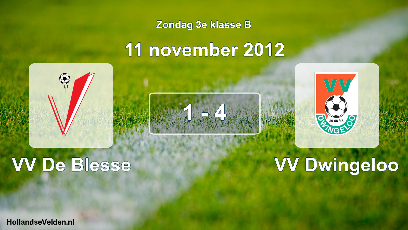 Total number of matches played: VV De Blesse - VV Dwingeloo 1 - 4 (11 November 2012)