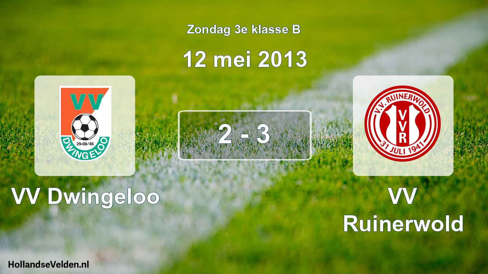 Total number of matches played: VV Dwingeloo - VV Ruinerwold 2 - 3 (12 May 2013)