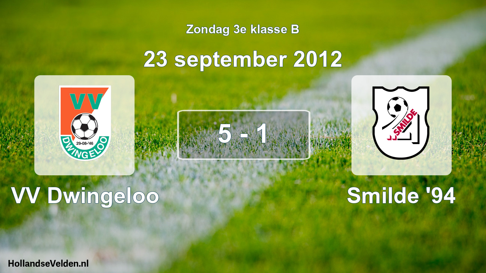 Total number of matches played: VV Dwingeloo - Smilde '94 5 - 1 (23 September 2012)