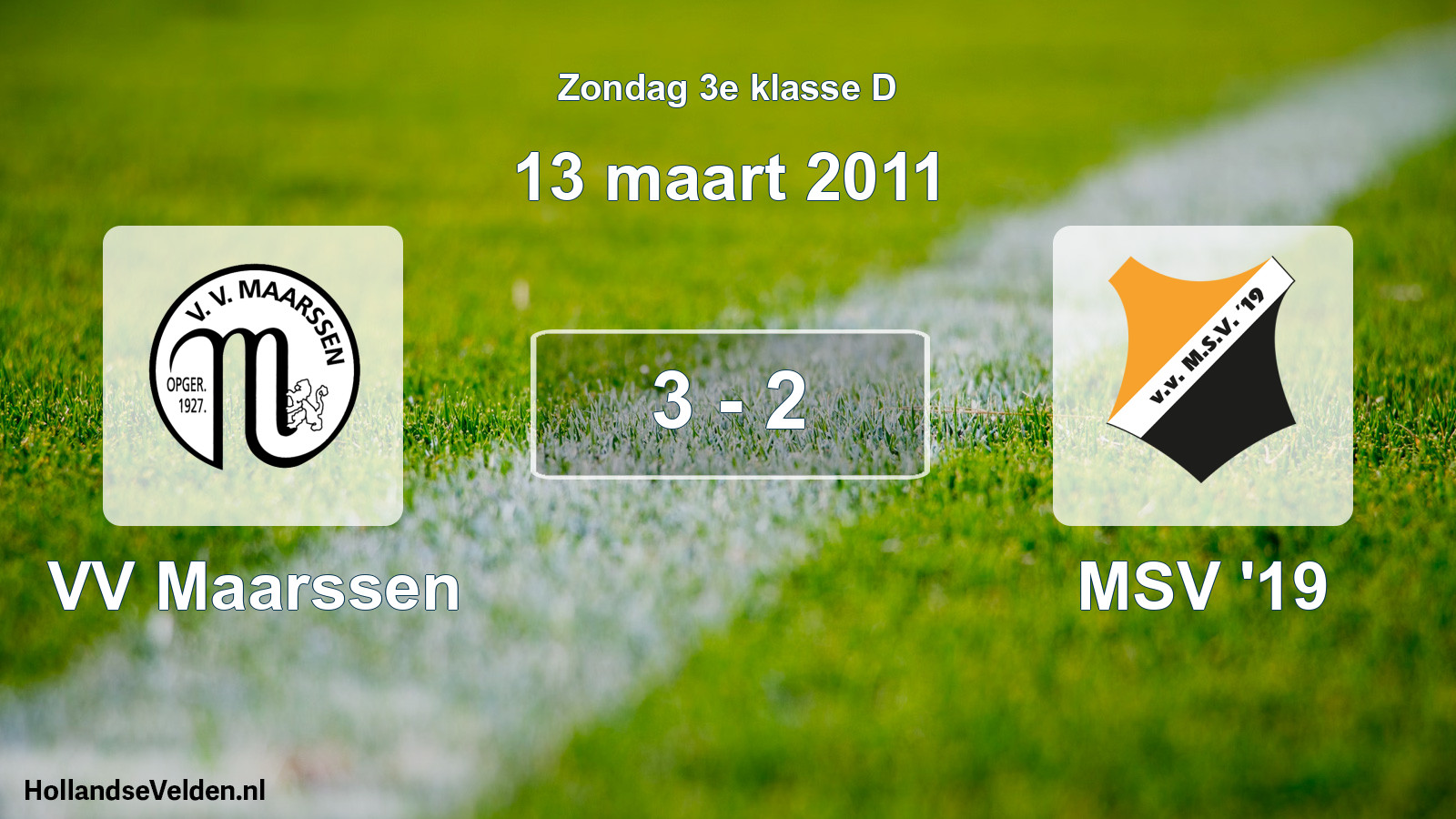 Total number of matches played: VV Maarssen - MSV '19 3 - 2 (13 March 2011)