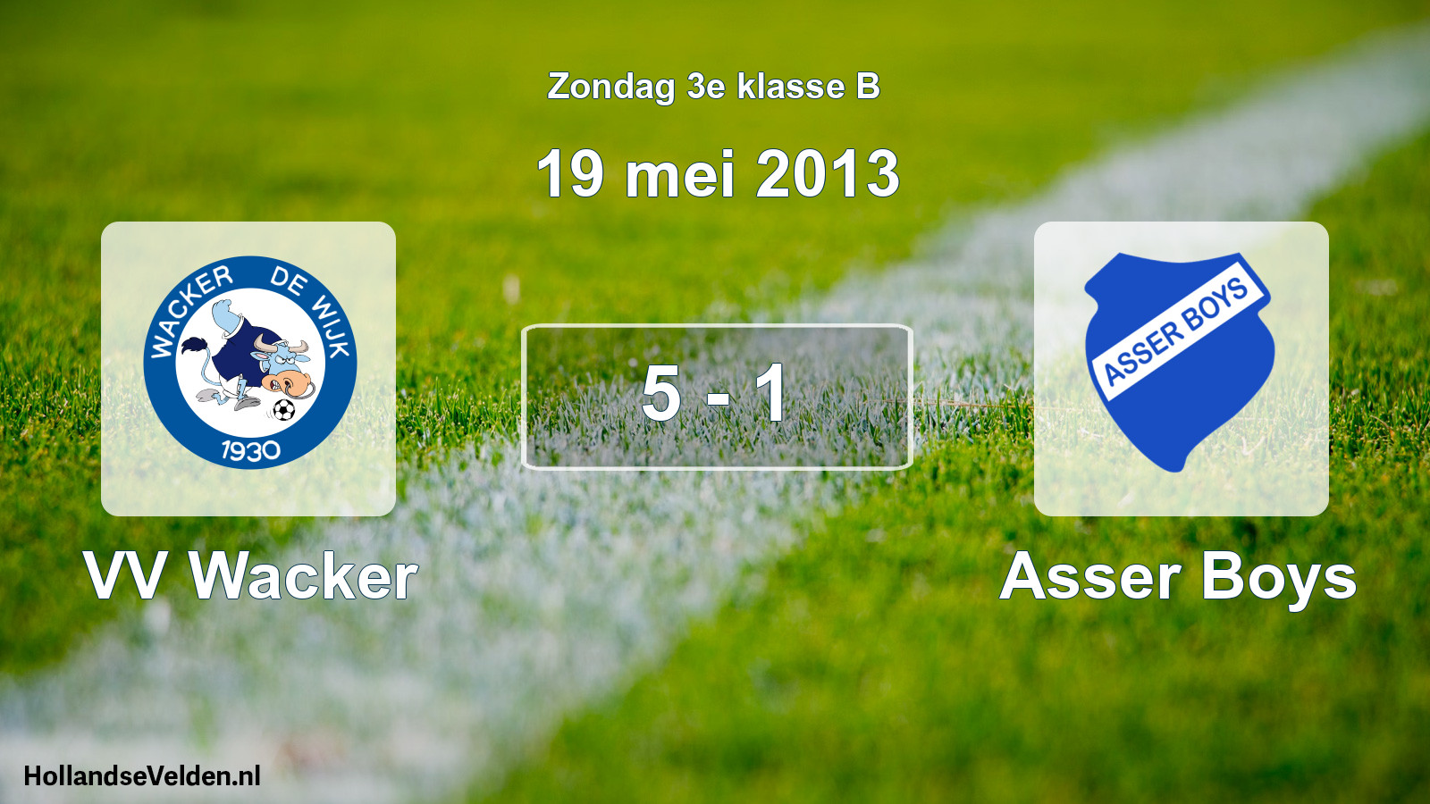 Total number of matches played: VV Wacker - Asser Boys 5 - 1 (19 May 2013)