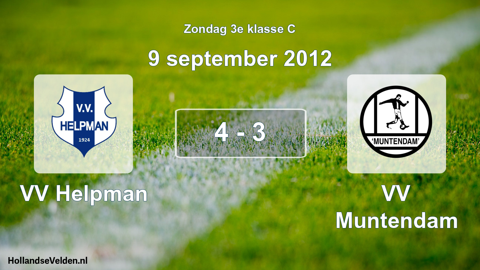 Total number of matches played: VV Helpman - VV Muntendam 4 - 3 (9 September 2012)