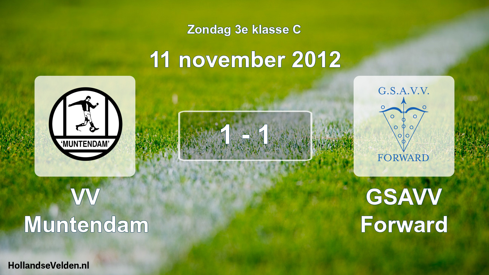 Total number of matches played: VV Muntendam - GSAVV Forward 1 - 1 (11 November 2012)