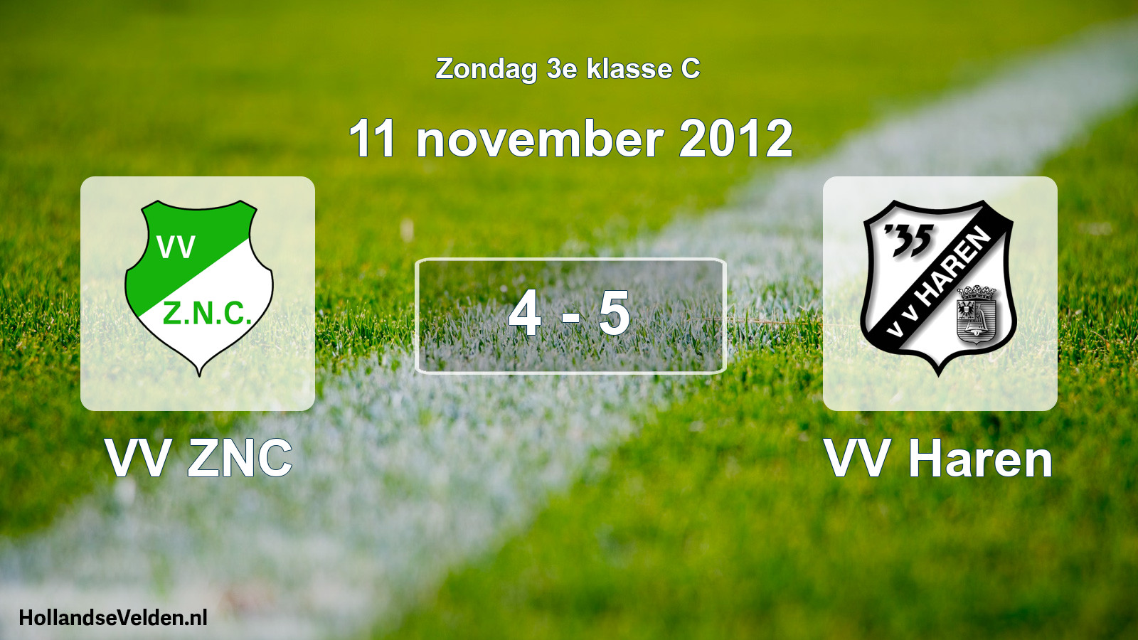Total number of matches played: VV ZNC - VV Haren 4 - 5 (11 November 2012)