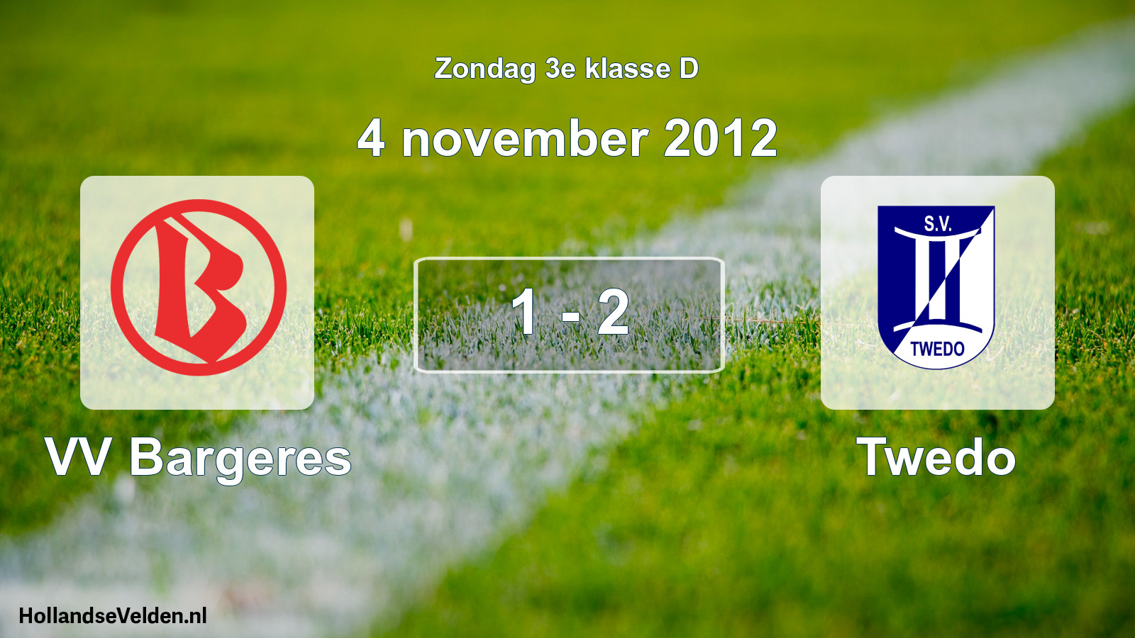 Total number of matches played: VV Bargeres - Twedo 1 - 2 (4 November 2012)