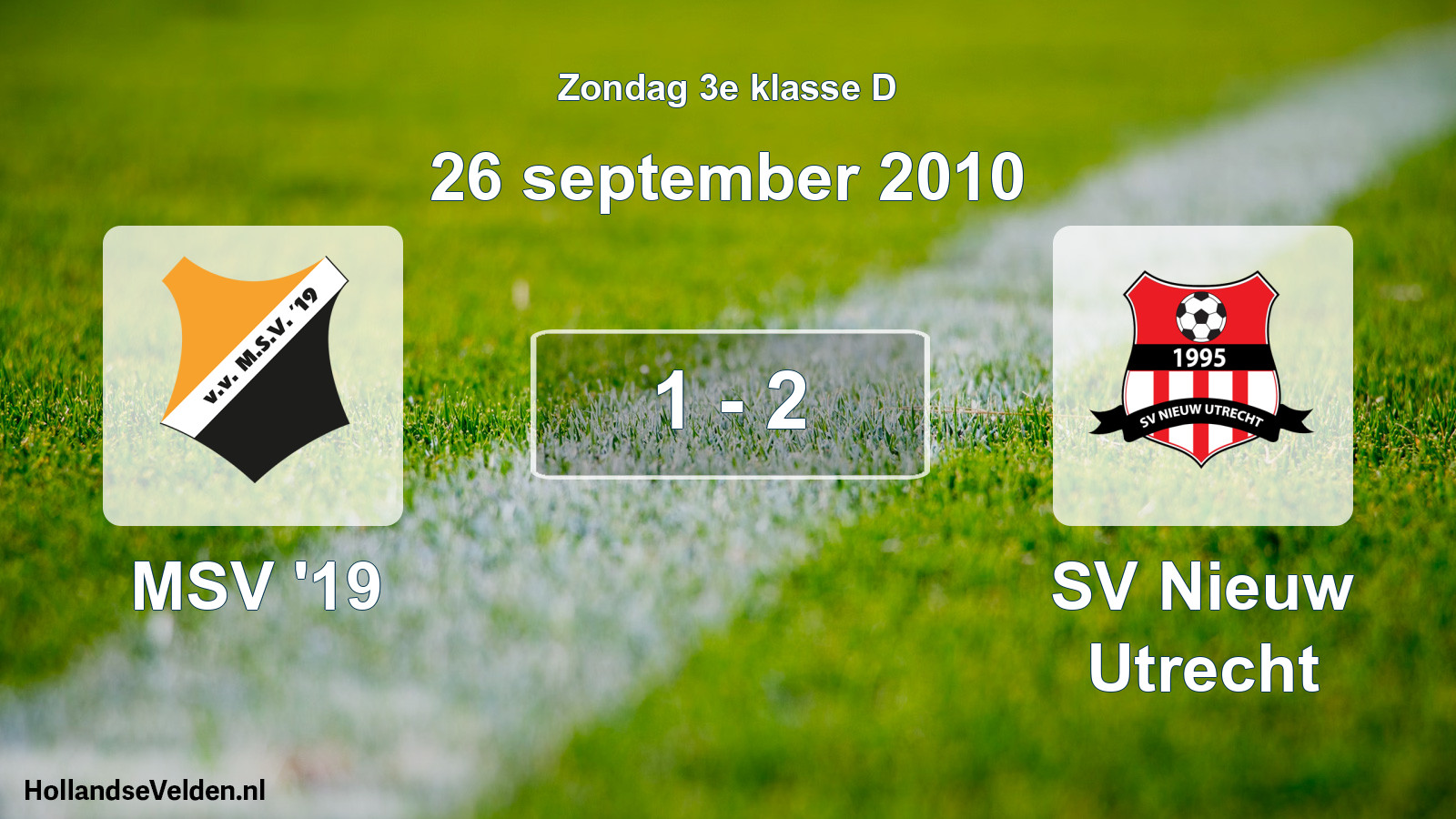Total number of matches played: MSV '19 - SV Nieuw Utrecht 1 - 2 (26 September 2010)