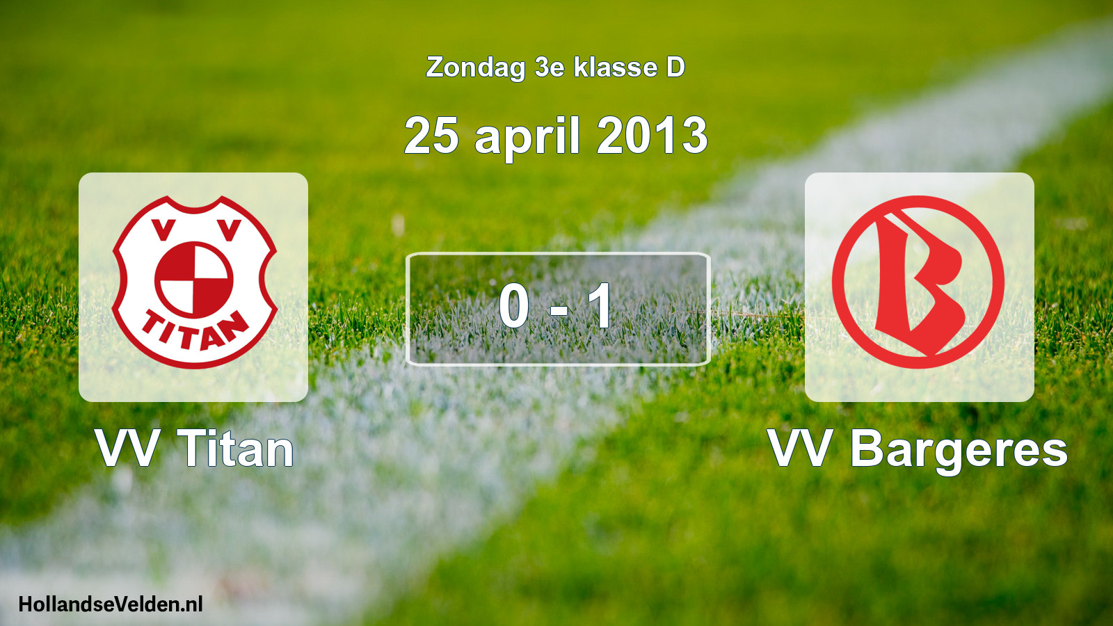 Total number of matches played: VV Titan - VV Bargeres 0 - 1 (25 April 2013)