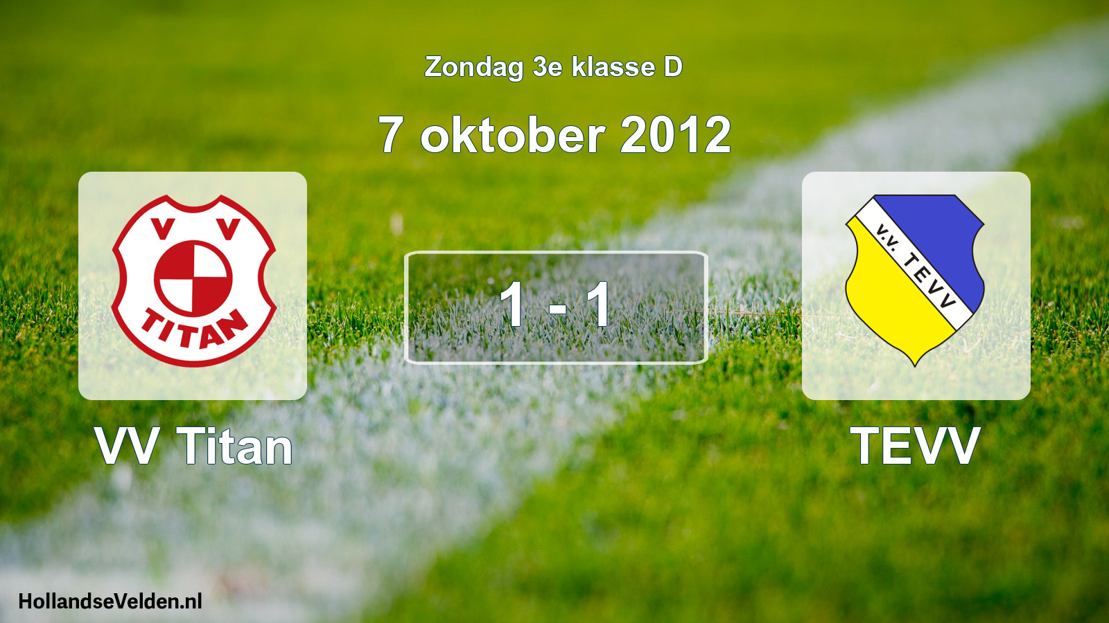 Total number of matches played: VV Titan - TEVV 1 - 1 (7 October 2012)