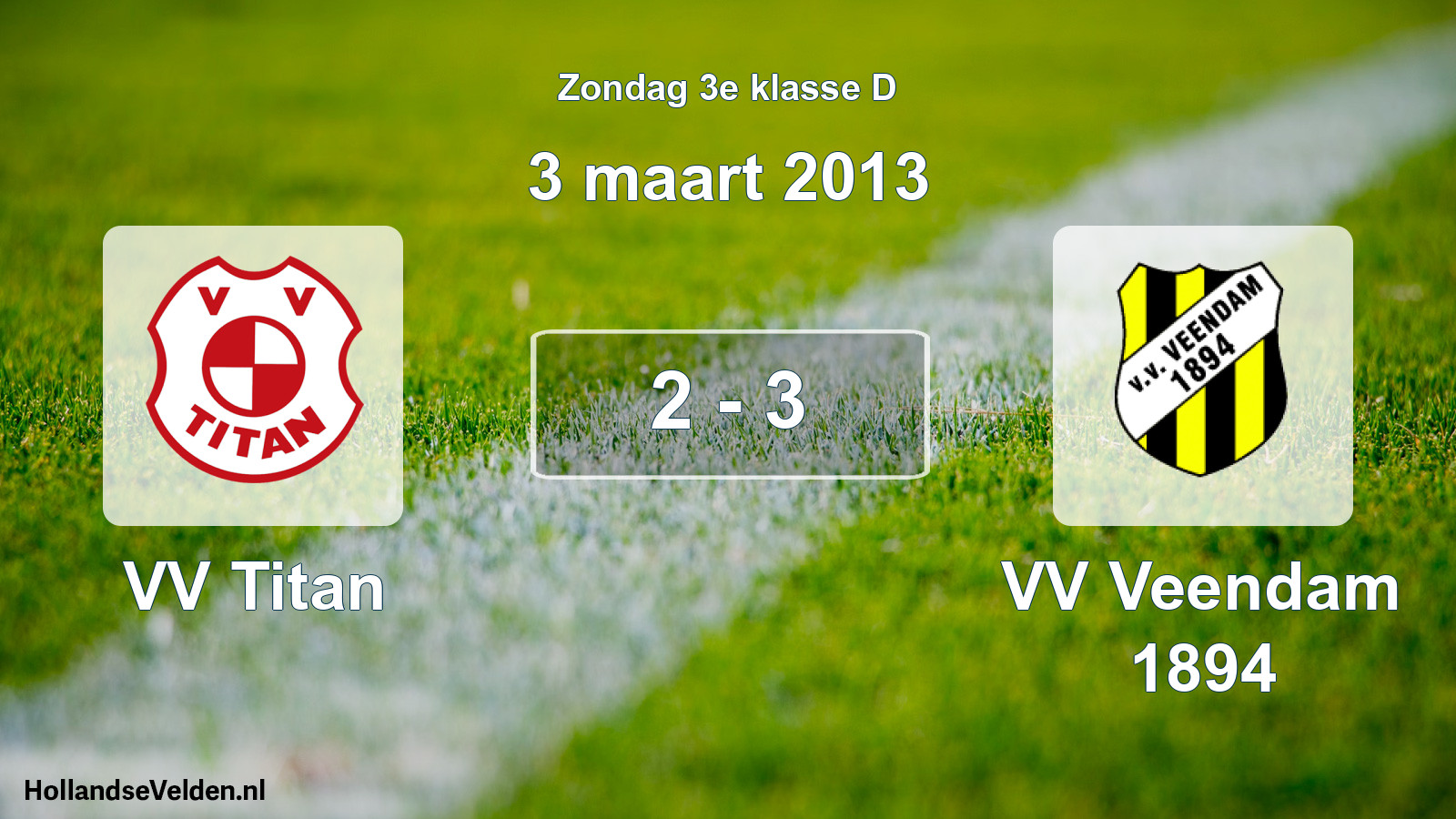 Total number of matches played: VV Titan - VV Veendam 1894 2 - 3 (3 March 2013)