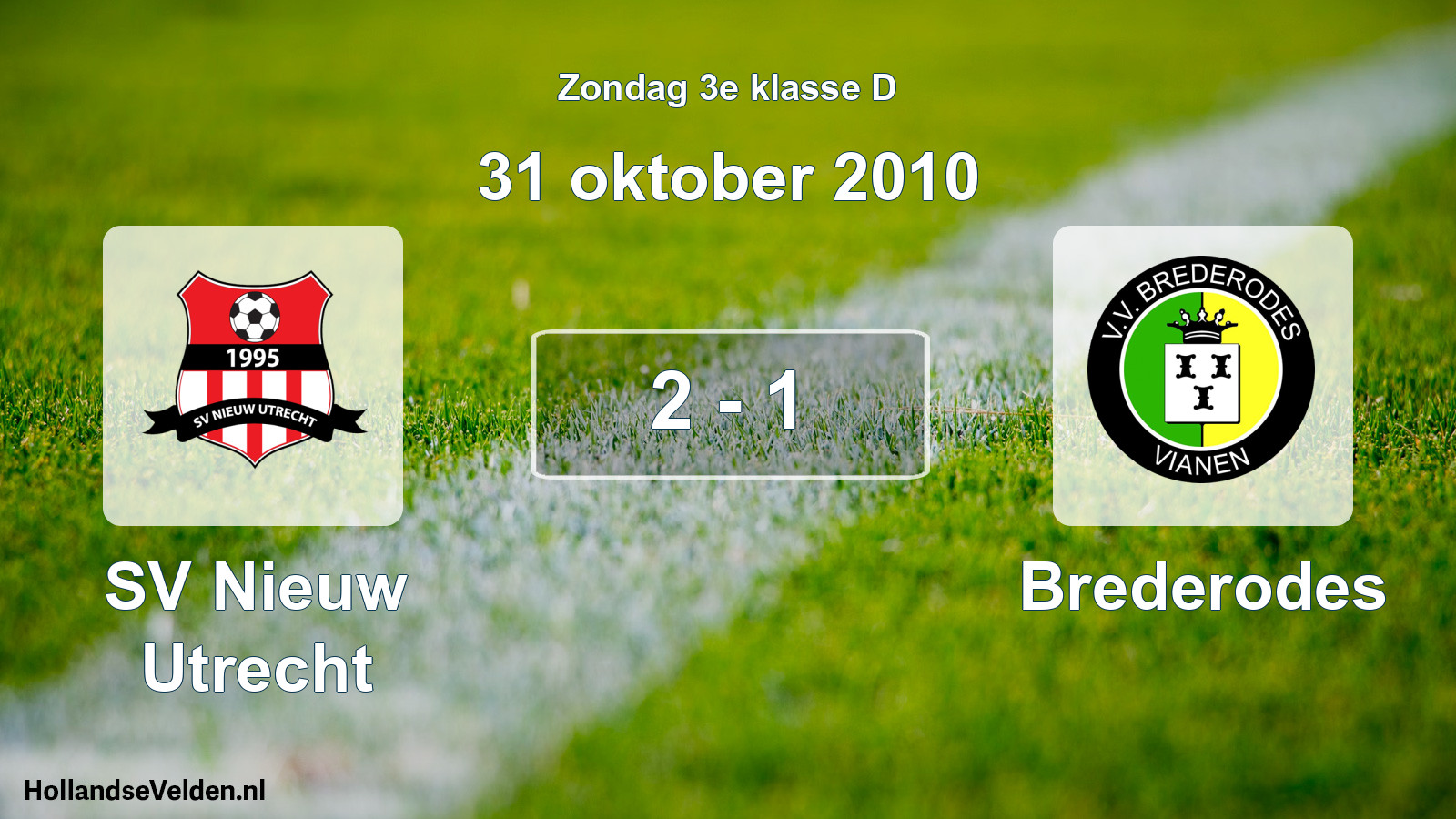 Total number of matches played: SV Nieuw Utrecht - Brederodes 2 - 1 (31 October 2010)
