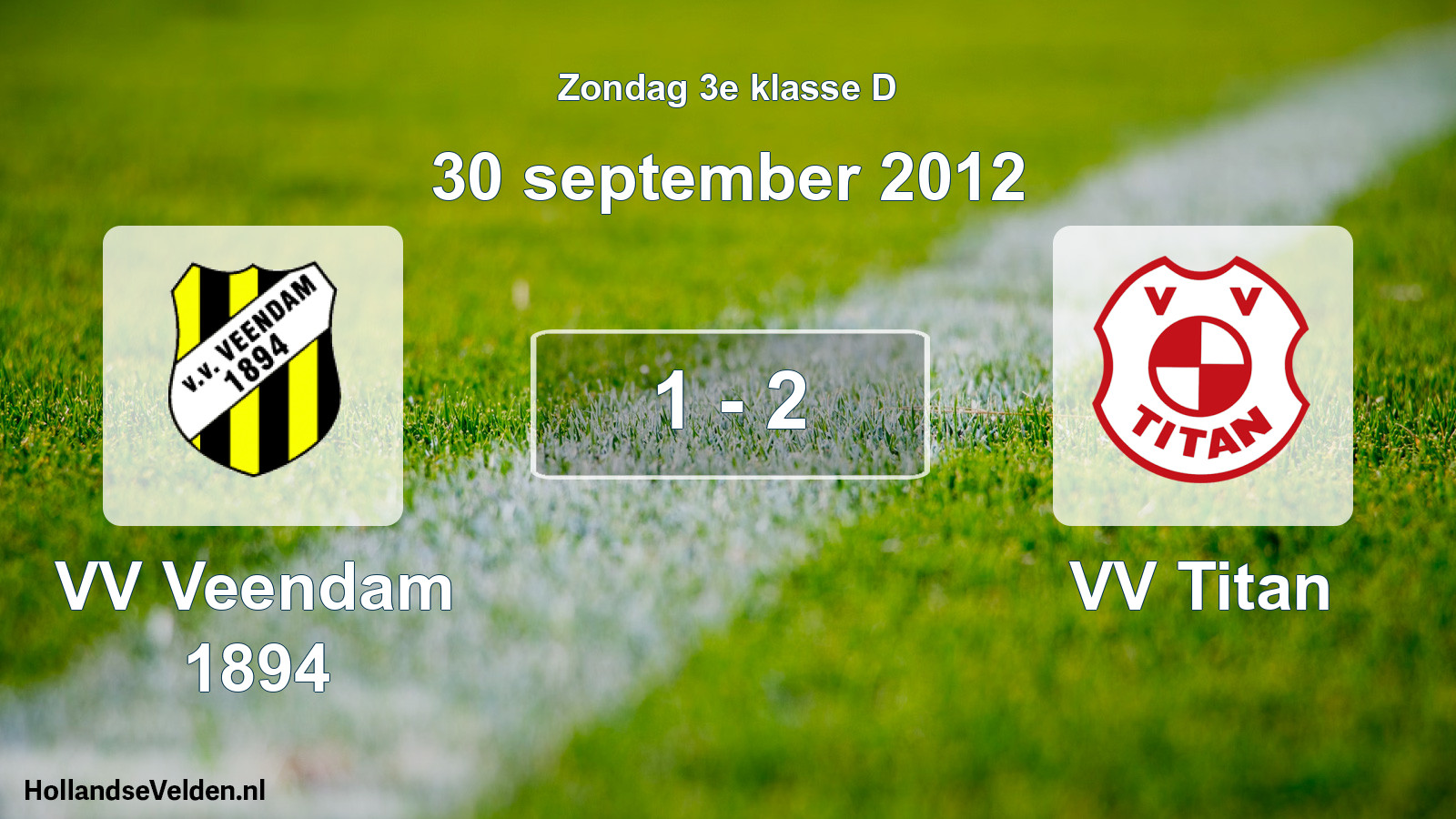 Total number of matches played: VV Veendam 1894 - VV Titan 1 - 2 (30 September 2012)