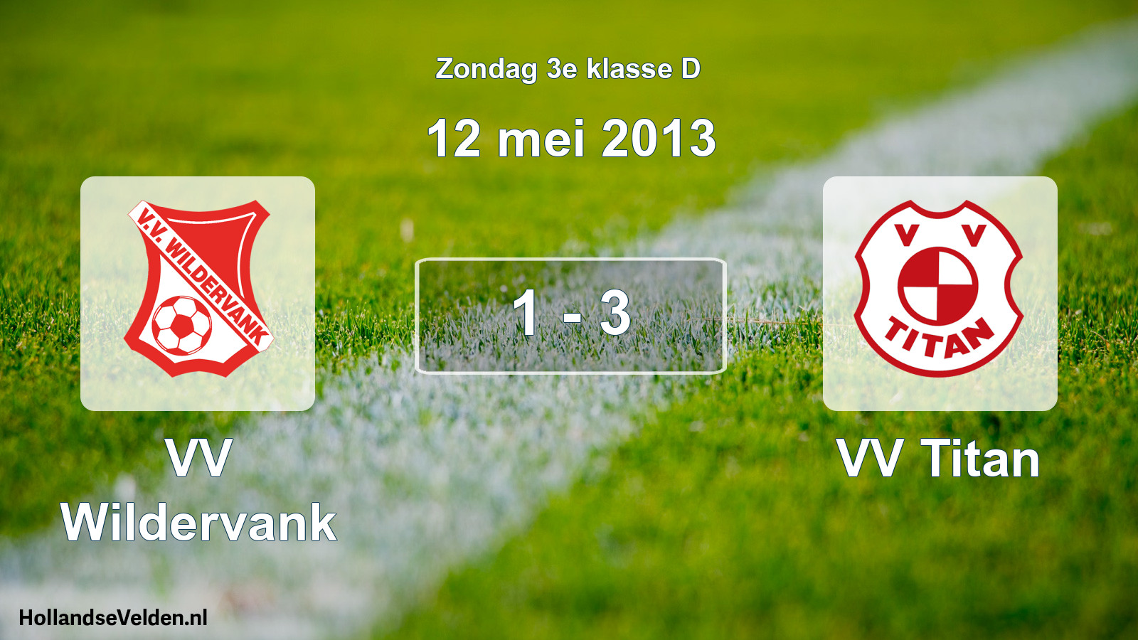 Total number of matches played: VV Wildervank - VV Titan 1 - 3 (12 May 2013)