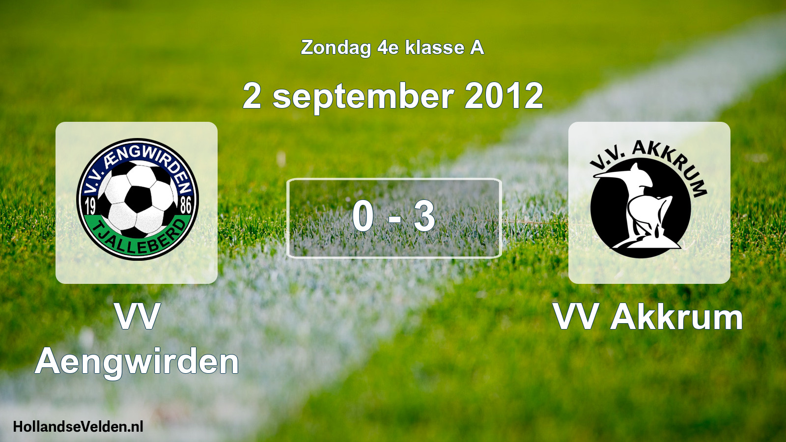 Total number of matches played: VV Aengwirden - VV Akkrum 0 - 3 (2 September 2012)