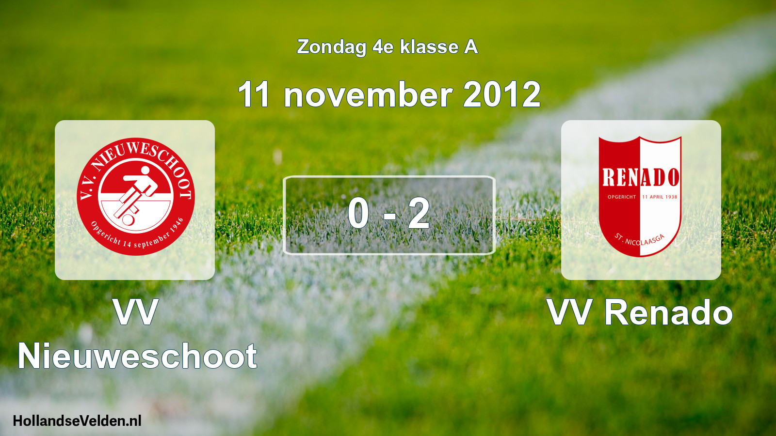 Total number of matches played: VV Nieuweschoot - VV Renado 0 - 2 (11 November 2012)