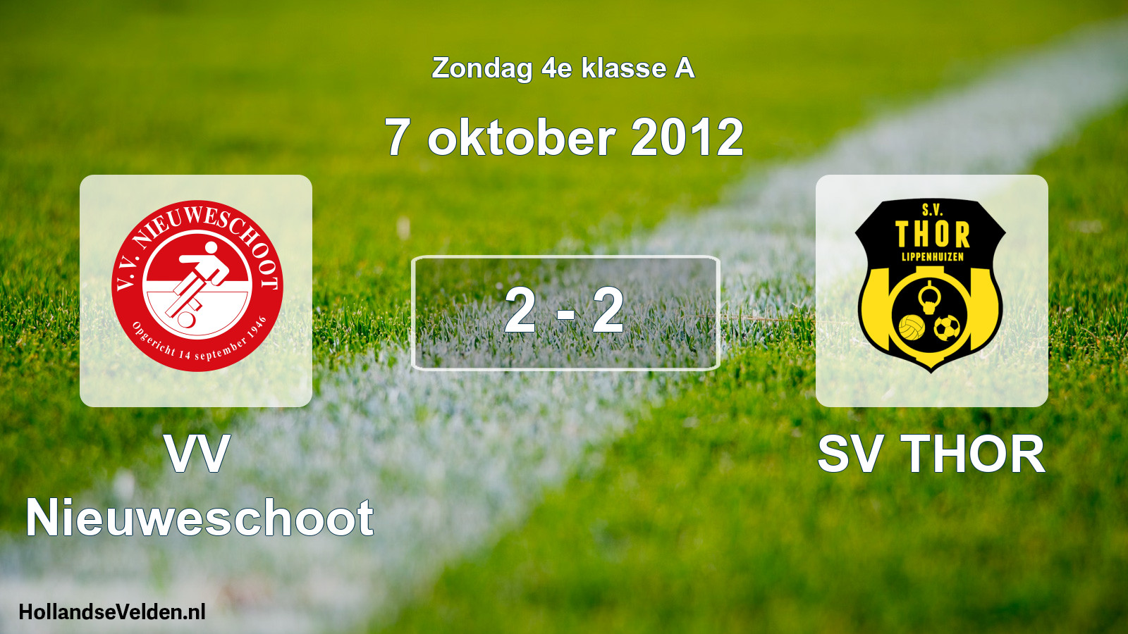 Total number of matches played: VV Nieuweschoot - SV THOR 2 - 2 (7 October 2012)