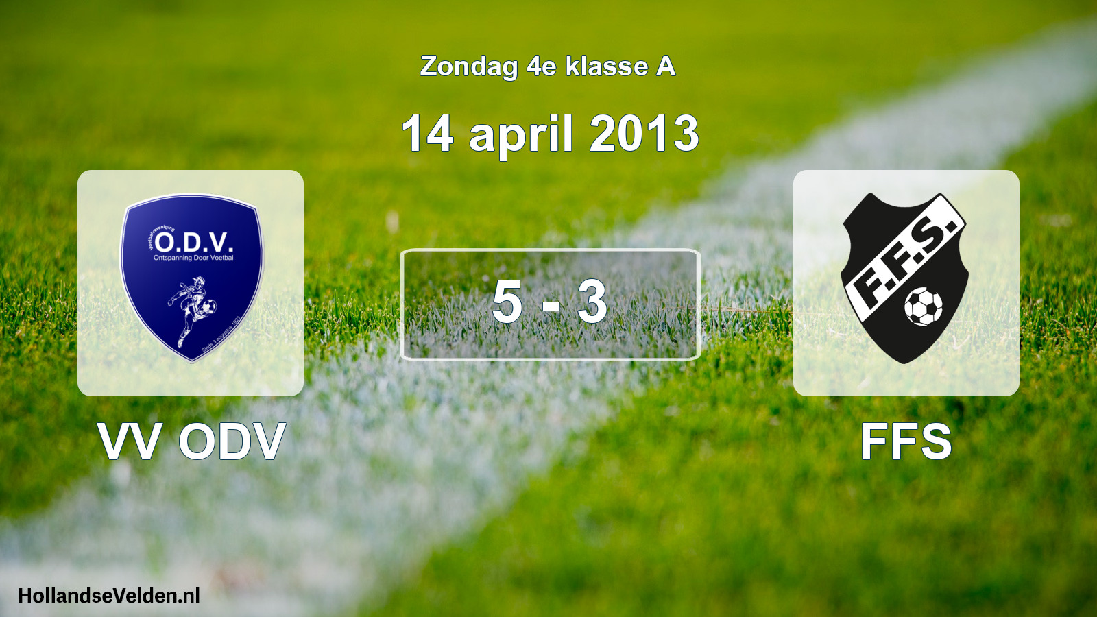 Total number of matches played: VV ODV - FFS 5 - 3 (14 April 2013)
