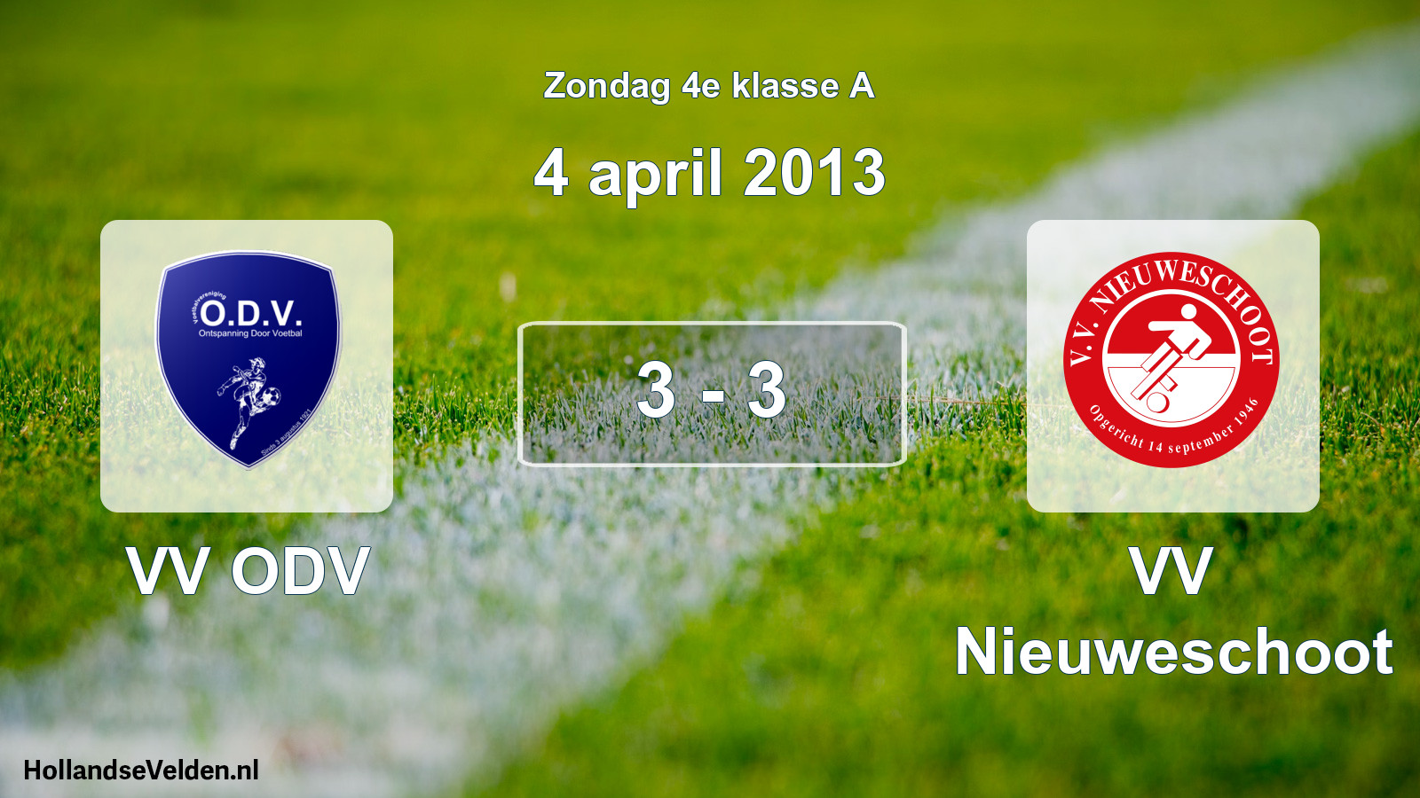 Total number of matches played: VV ODV - VV Nieuweschoot 3 - 3 (4 April 2013)