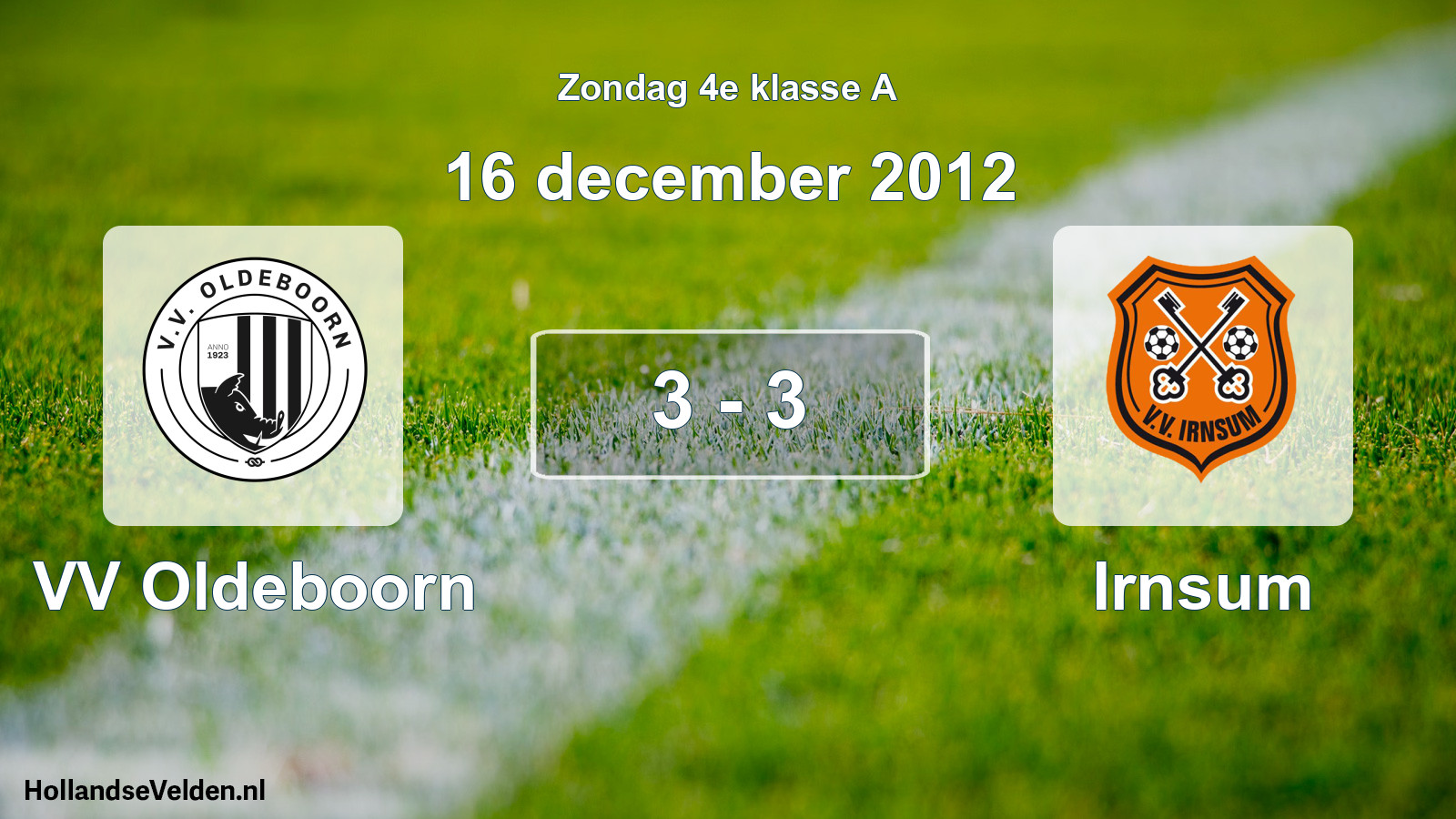 Total number of matches played: VV Oldeboorn - Irnsum 3 - 3 (16 December 2012)