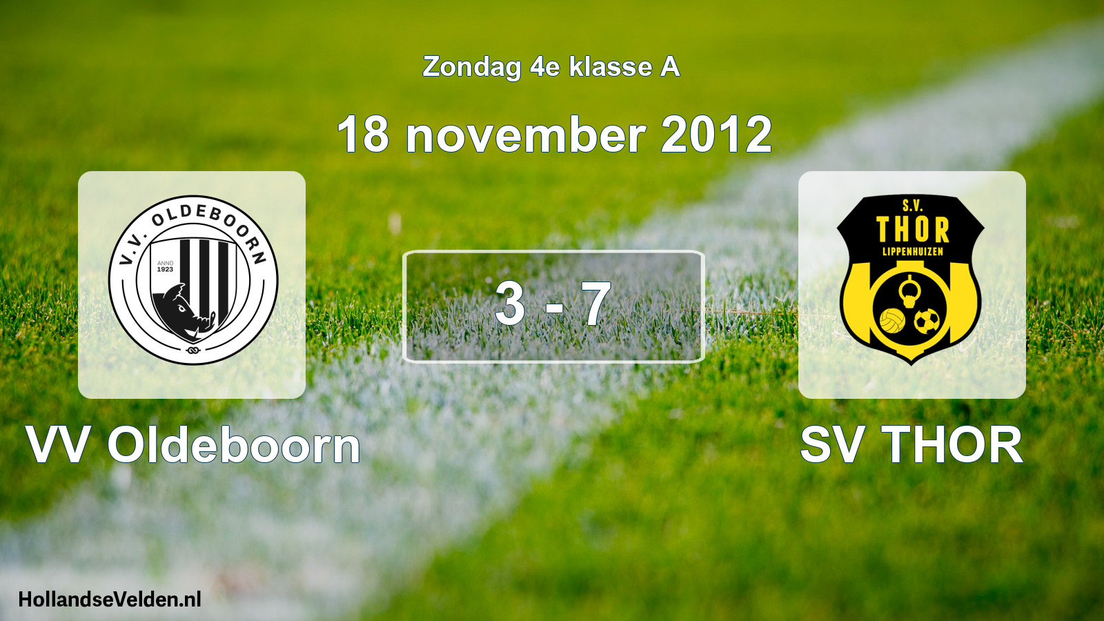 Total number of matches played: VV Oldeboorn - SV THOR 3 - 7 (18 November 2012)