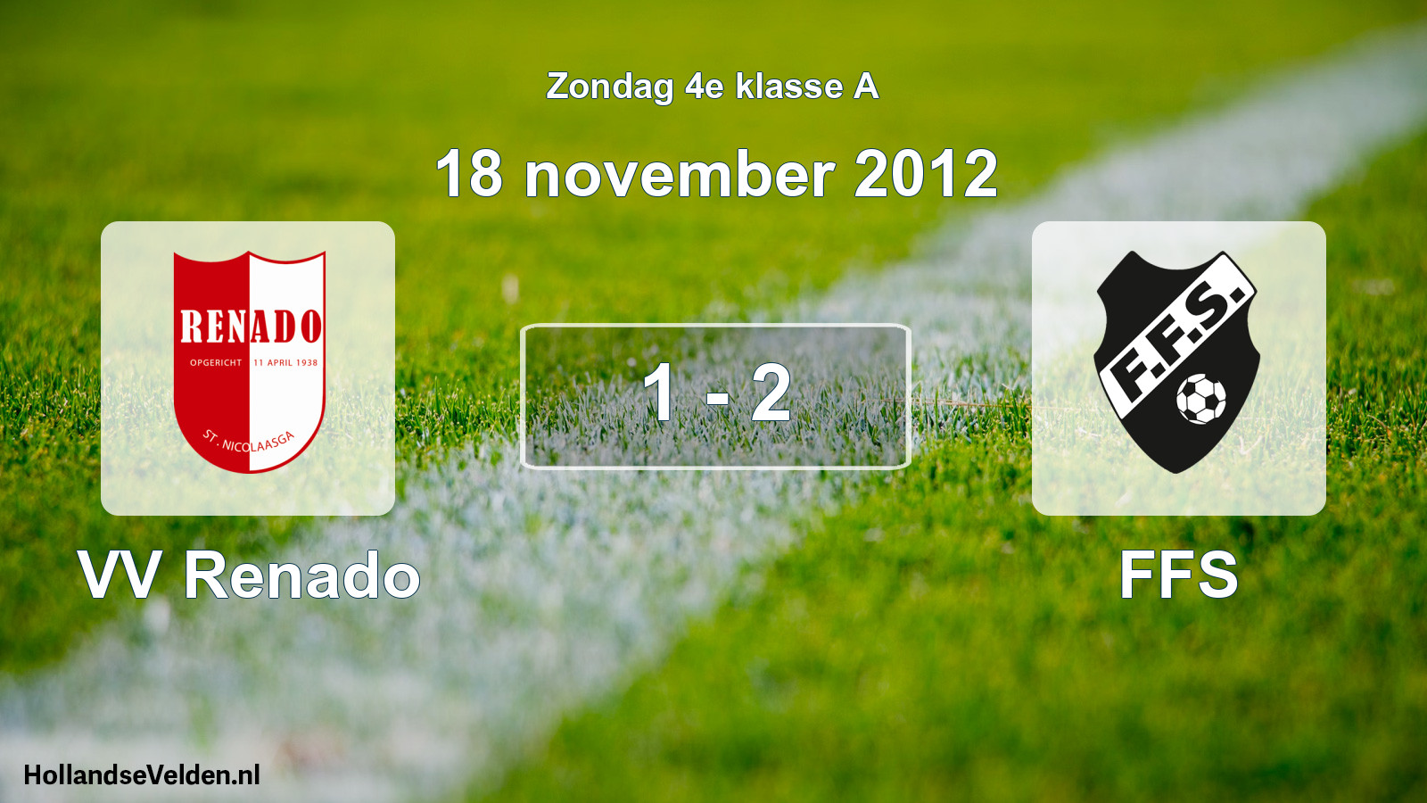 Total number of matches played: VV Renado - FFS 1 - 2 (18 November 2012)
