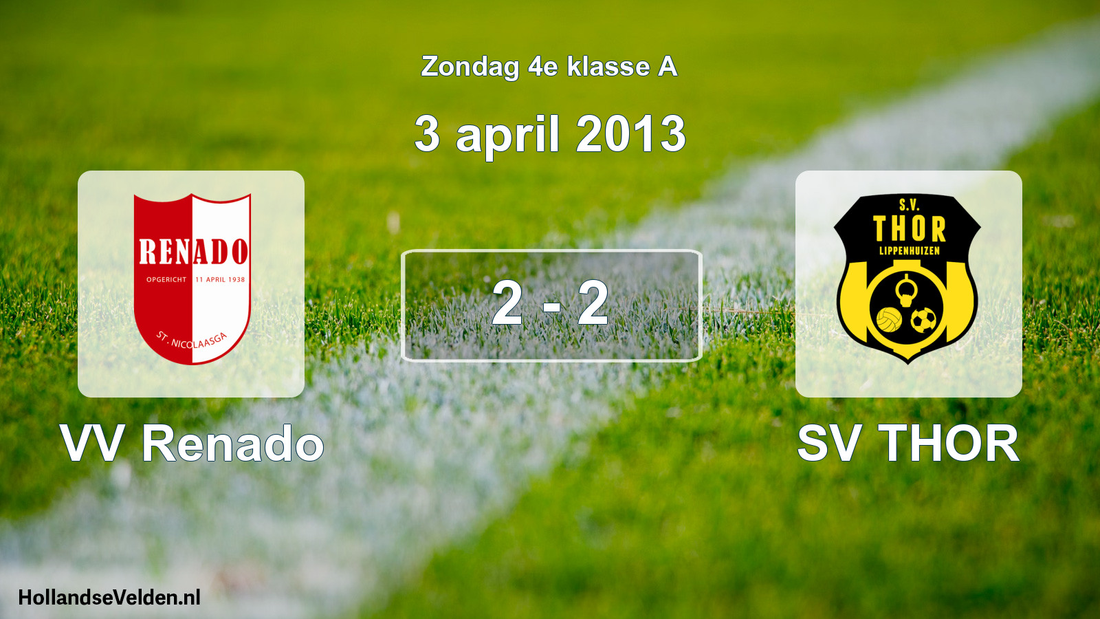 Total number of matches played: VV Renado - SV THOR 2 - 2 (3 April 2013)