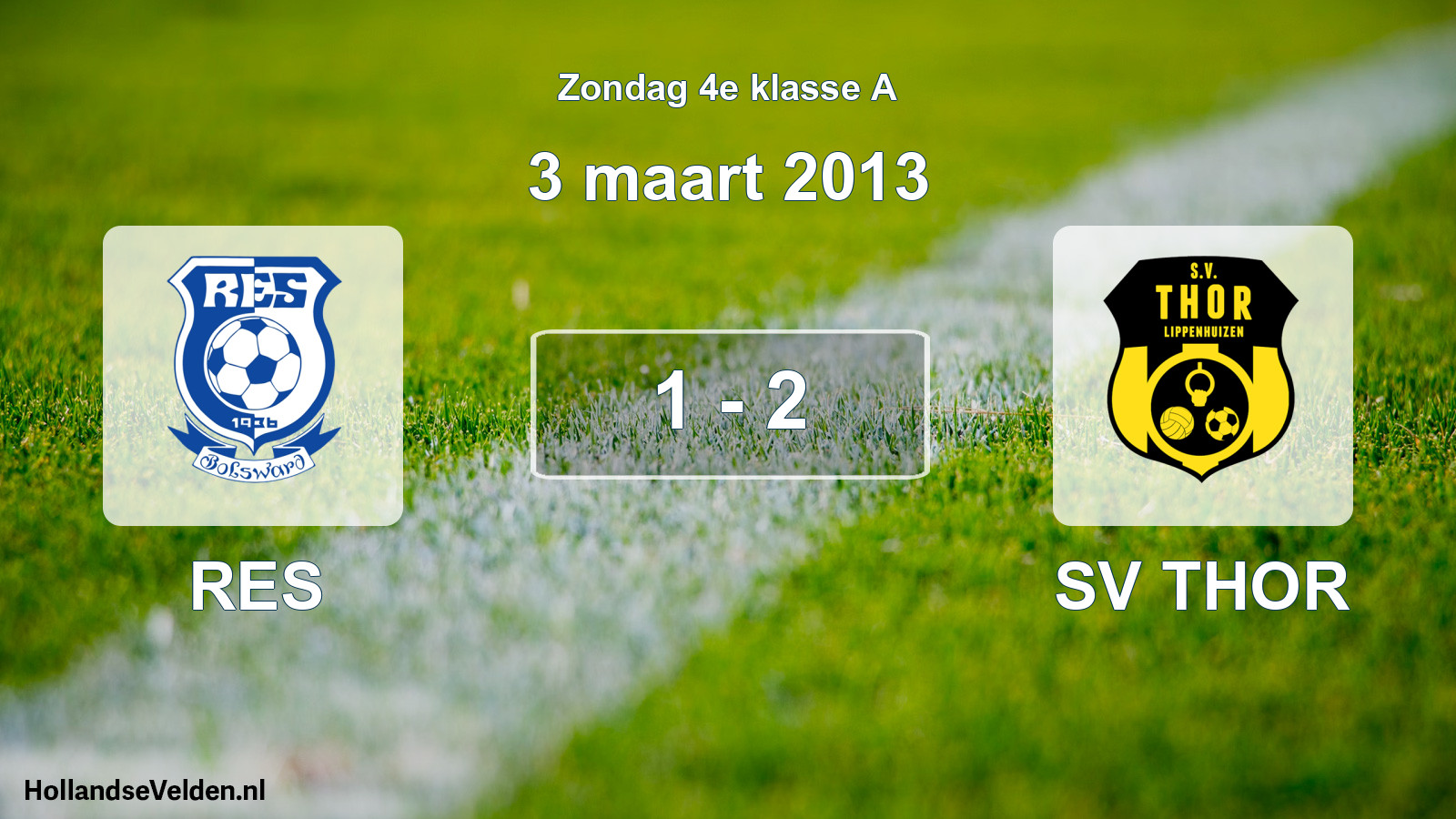 Total number of matches played: RES - SV THOR 1 - 2 (3 March 2013)