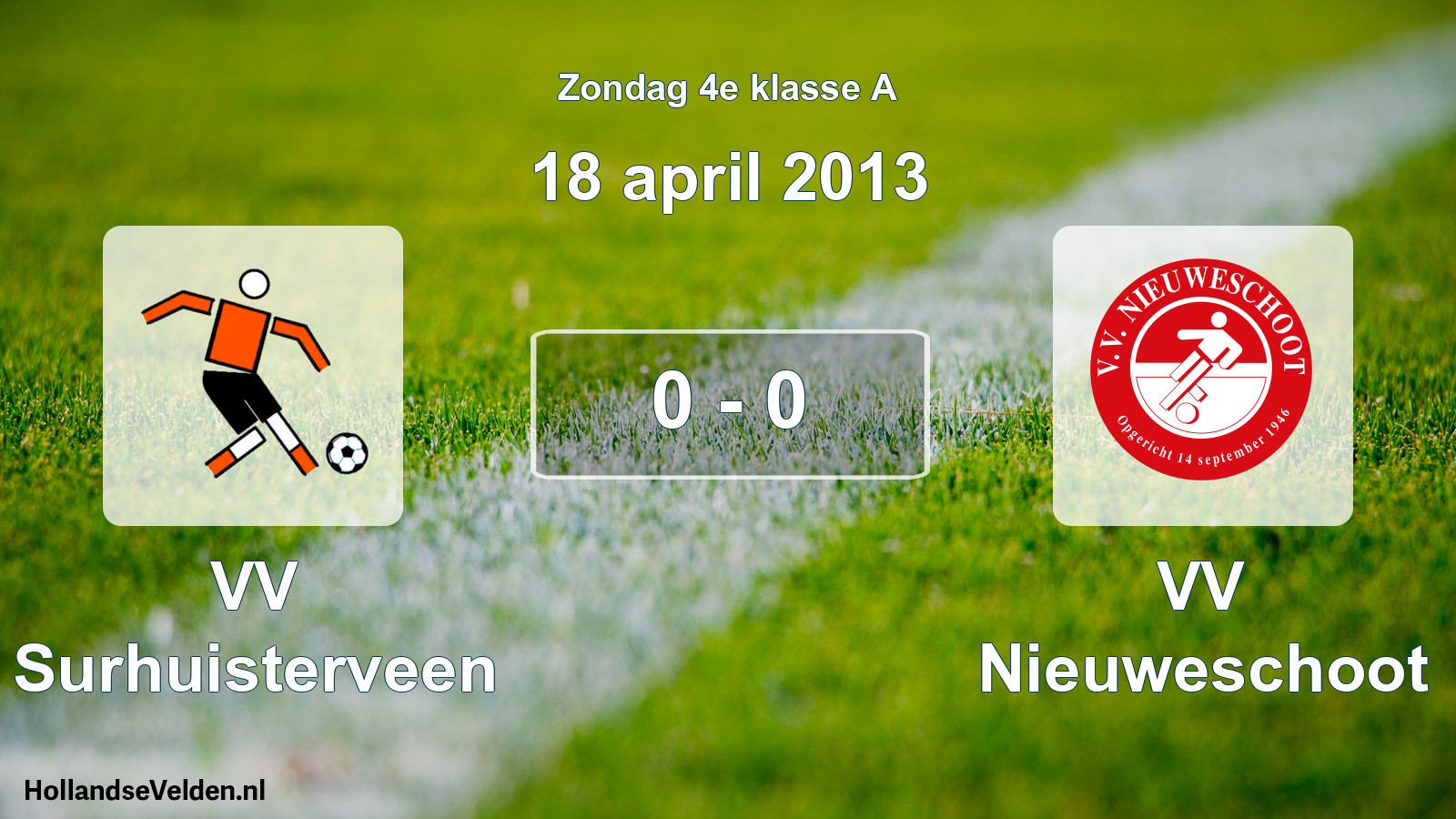 Total number of matches played: VV Surhuisterveen - VV Nieuweschoot 0 - 0 (18 April 2013)