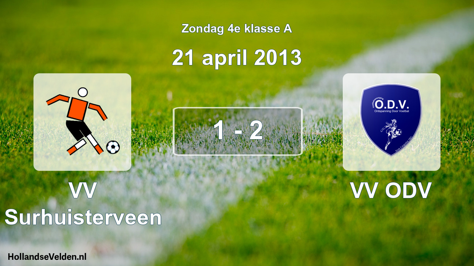 Total number of matches played: VV Surhuisterveen - VV ODV 1 - 2 (21 April 2013)