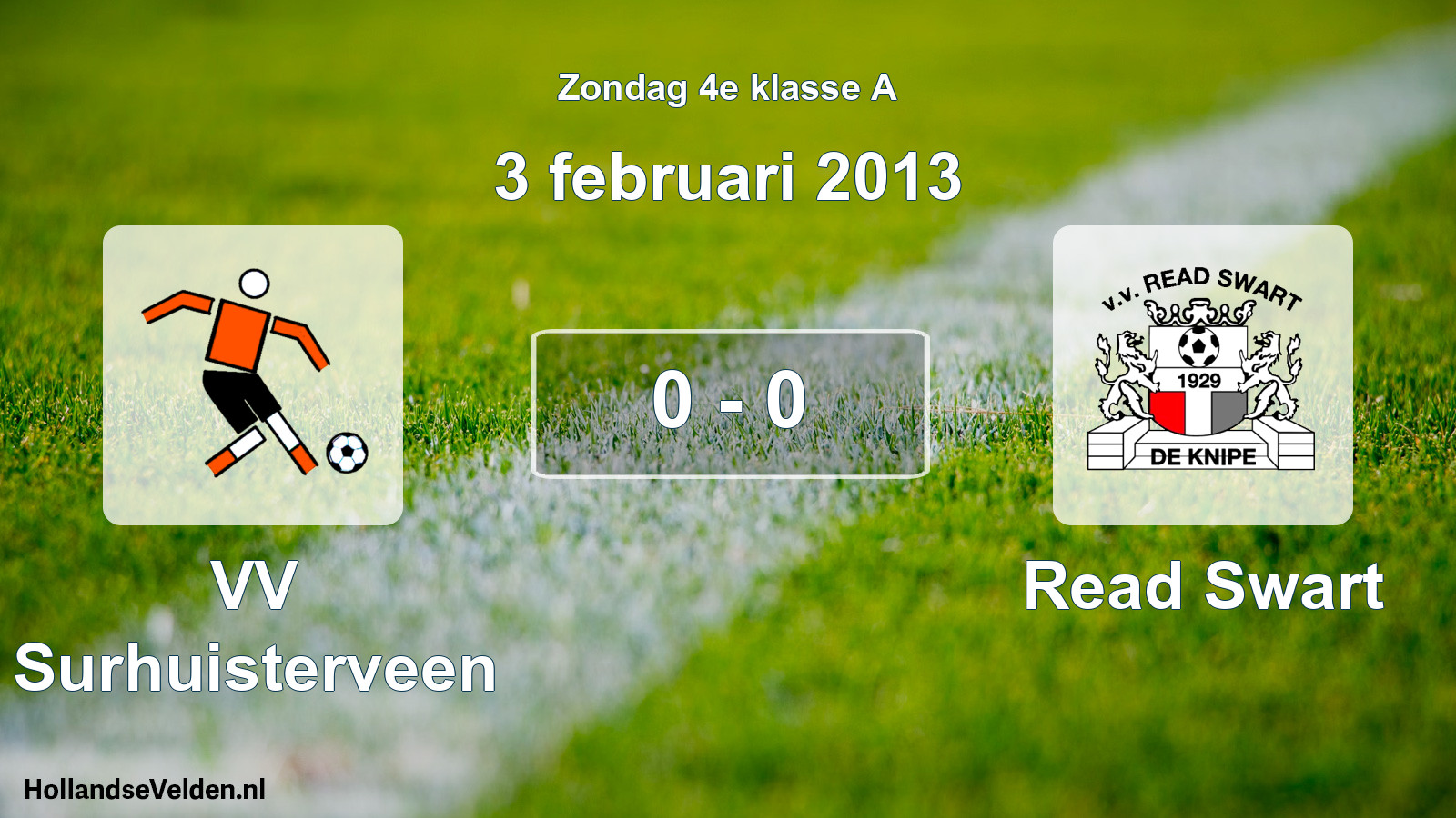 Total number of matches played: VV Surhuisterveen - Read Swart 0 - 0 (3 February 2013)