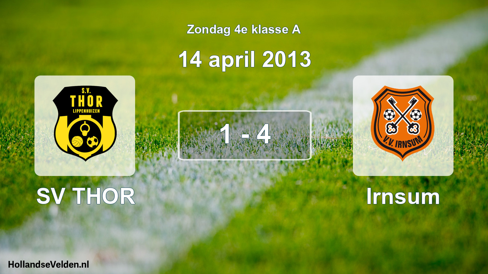 Total number of matches played: SV THOR - Irnsum 1 - 4 (14 April 2013)