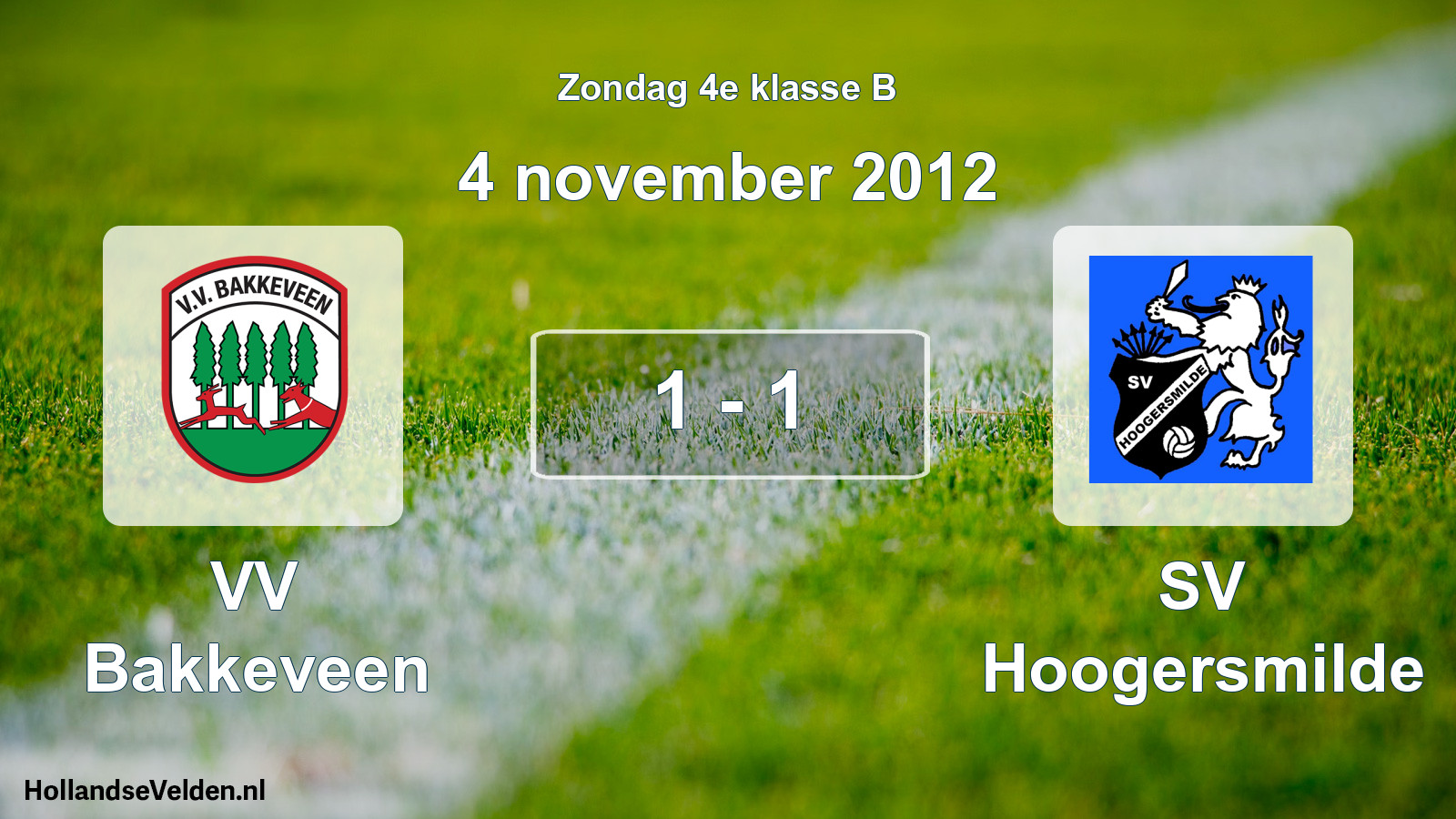 Total number of matches played: VV Bakkeveen - SV Hoogersmilde 1 - 1 (4 November 2012)