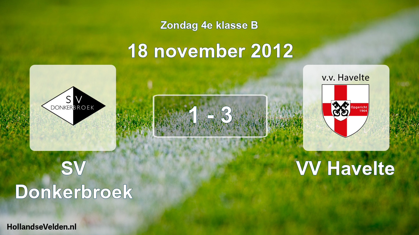 Total number of matches played: SV Donkerbroek - VV Havelte 1 - 3 (18 November 2012)