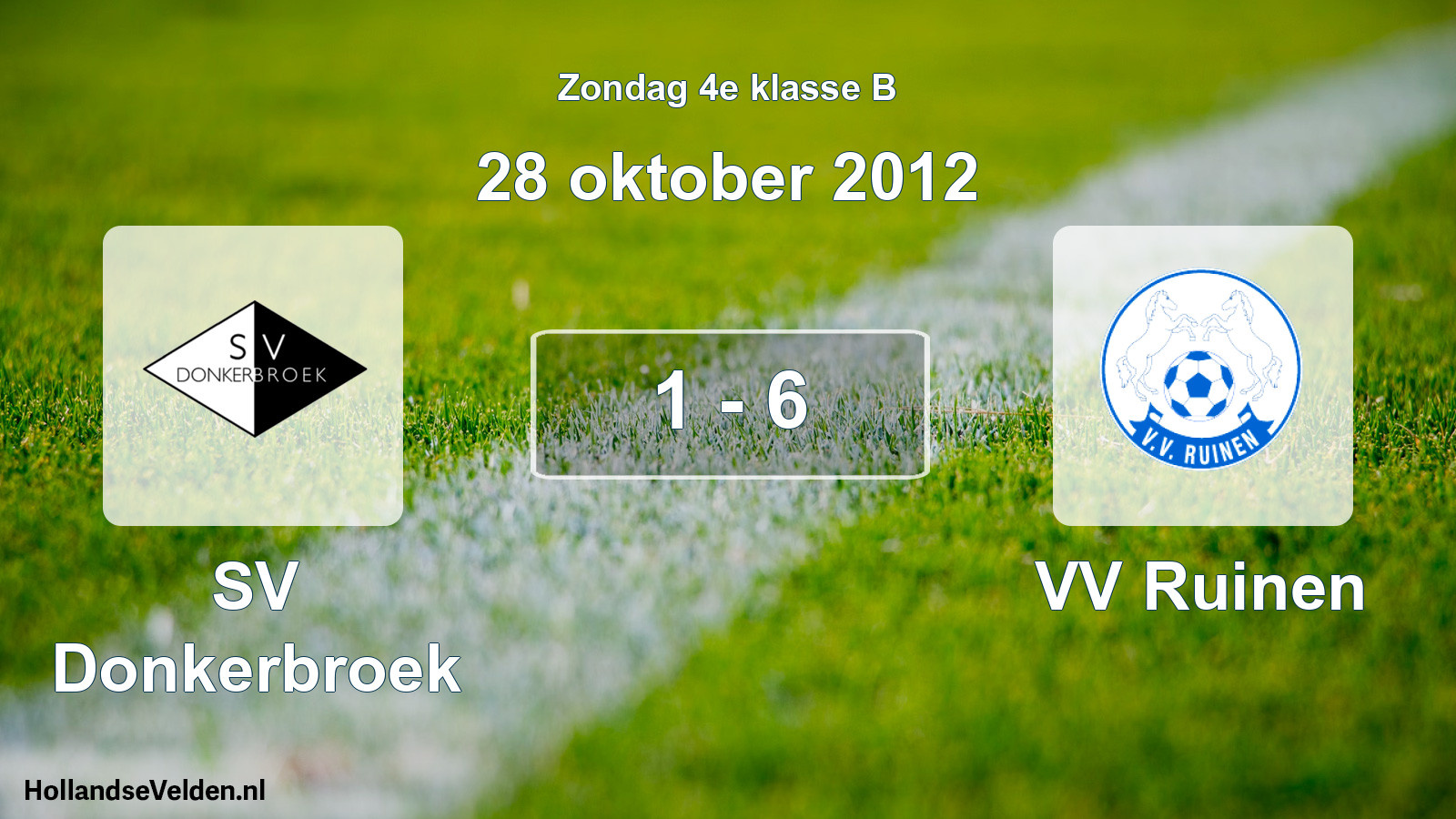 Total number of matches played: SV Donkerbroek - VV Ruinen 1 - 6 (28 October 2012)