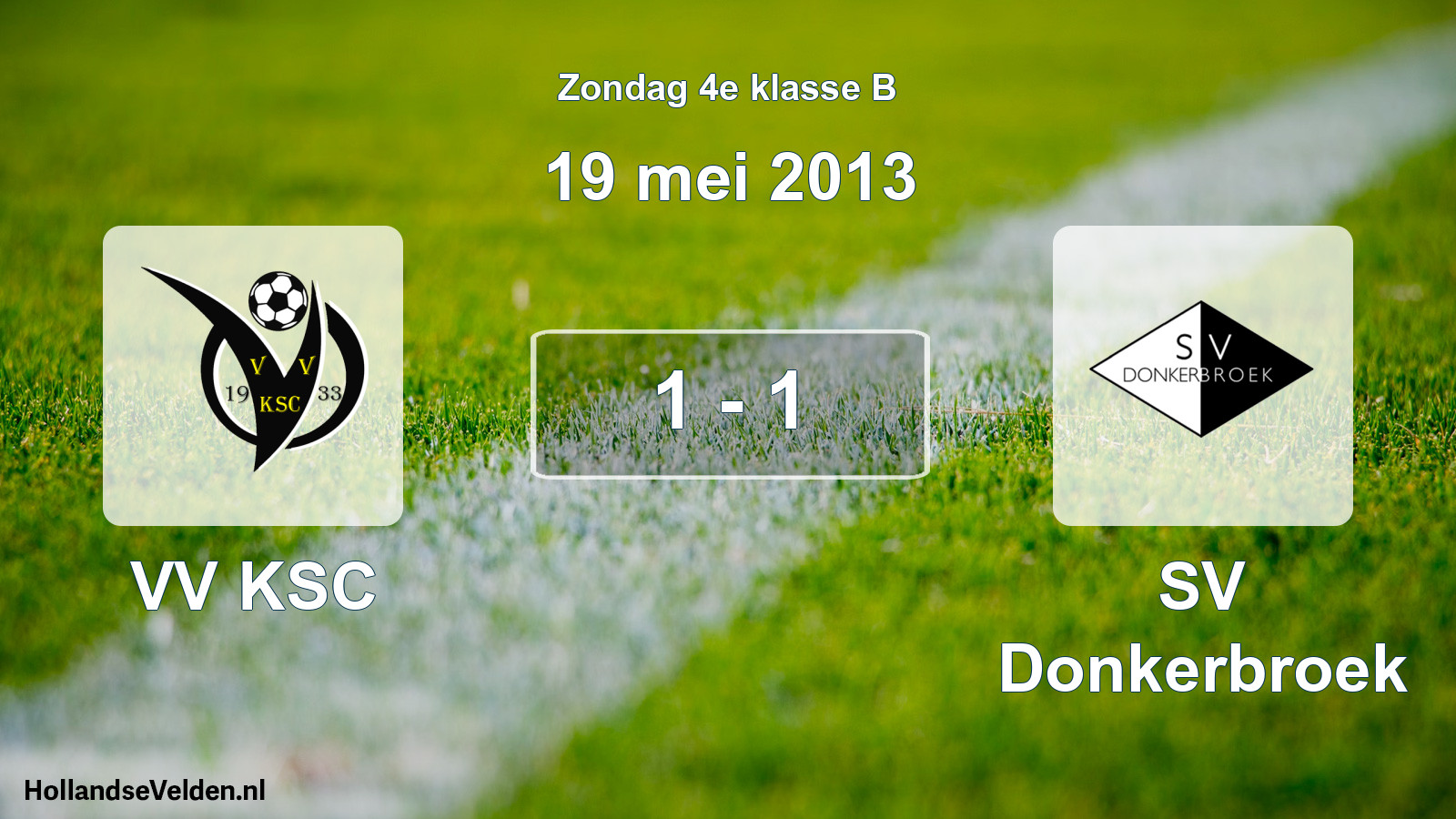 Total number of matches played: VV KSC - SV Donkerbroek 1 - 1 (19 May 2013)