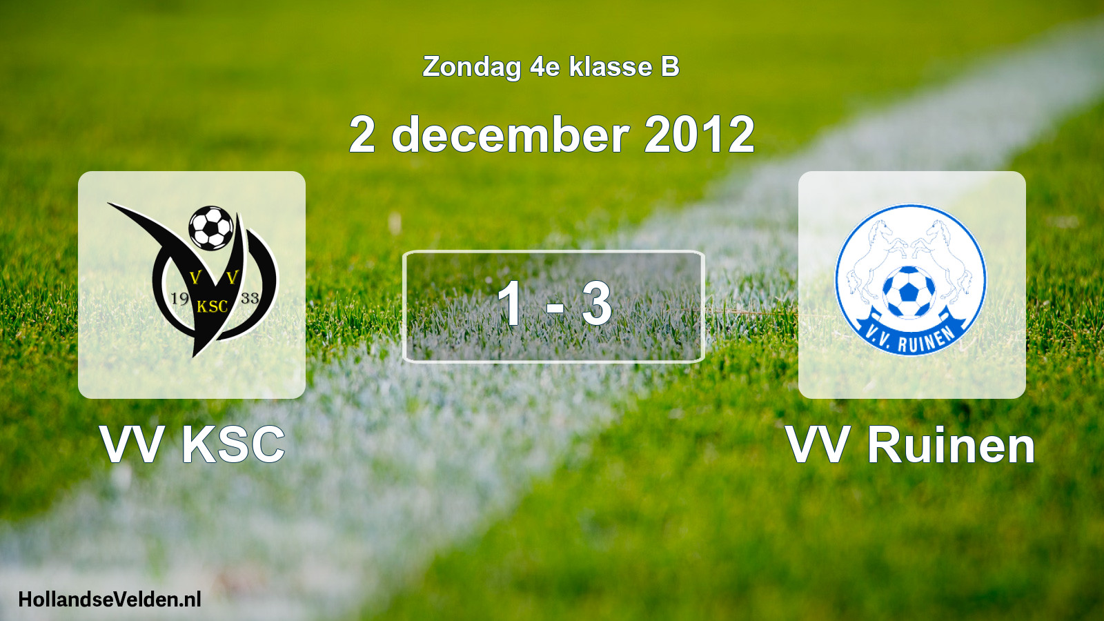 Total number of matches played: VV KSC - VV Ruinen 1 - 3 (2 December 2012)