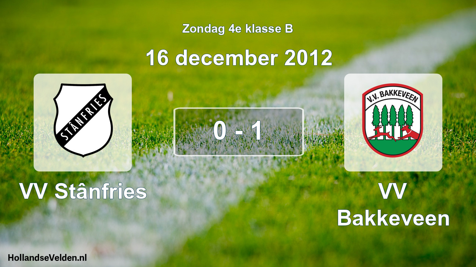 Total number of matches played: VV Stânfries - VV Bakkeveen 0 - 1 (16 December 2012)