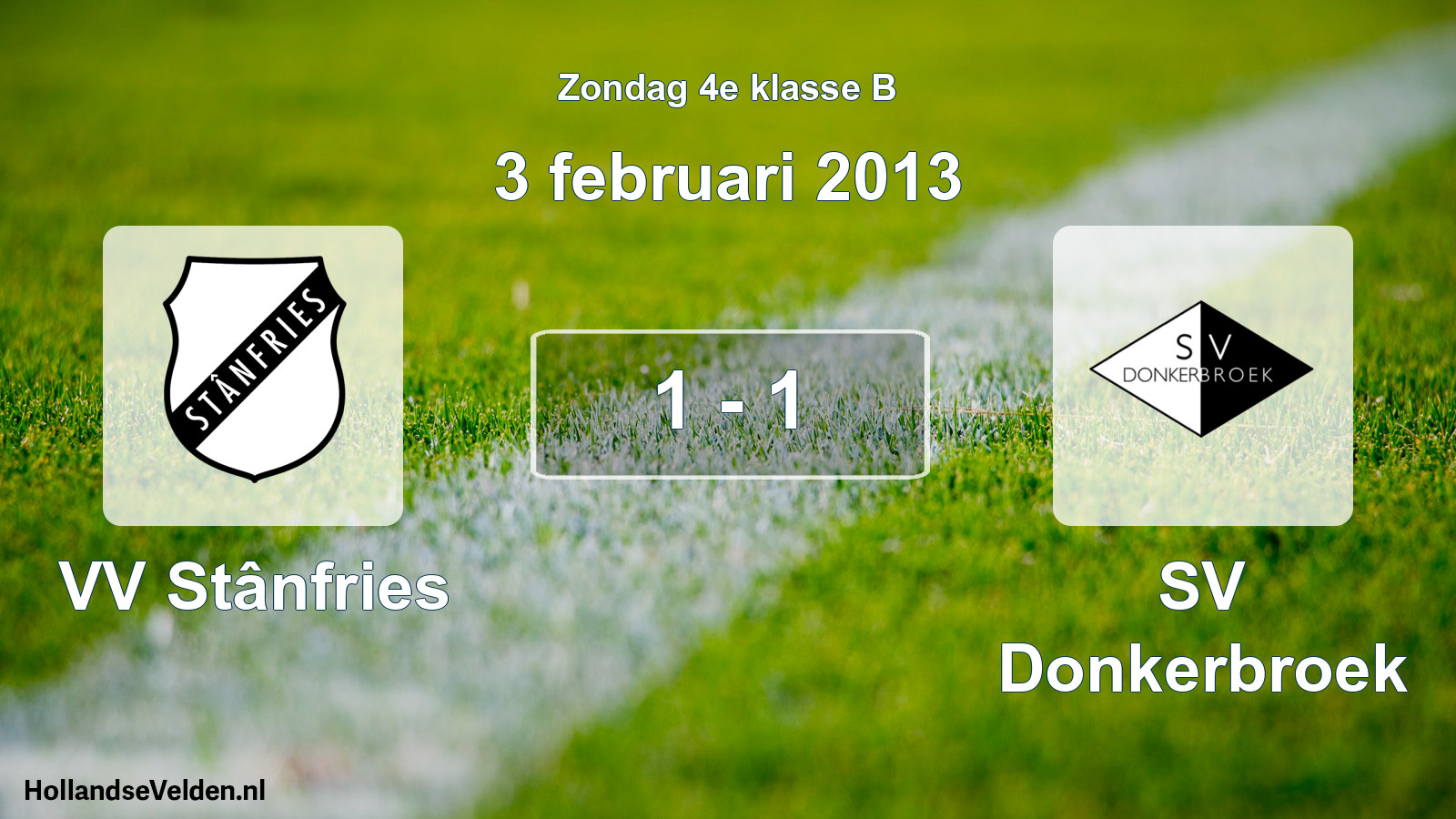 Total number of matches played: VV Stânfries - SV Donkerbroek 1 - 1 (3 February 2013)