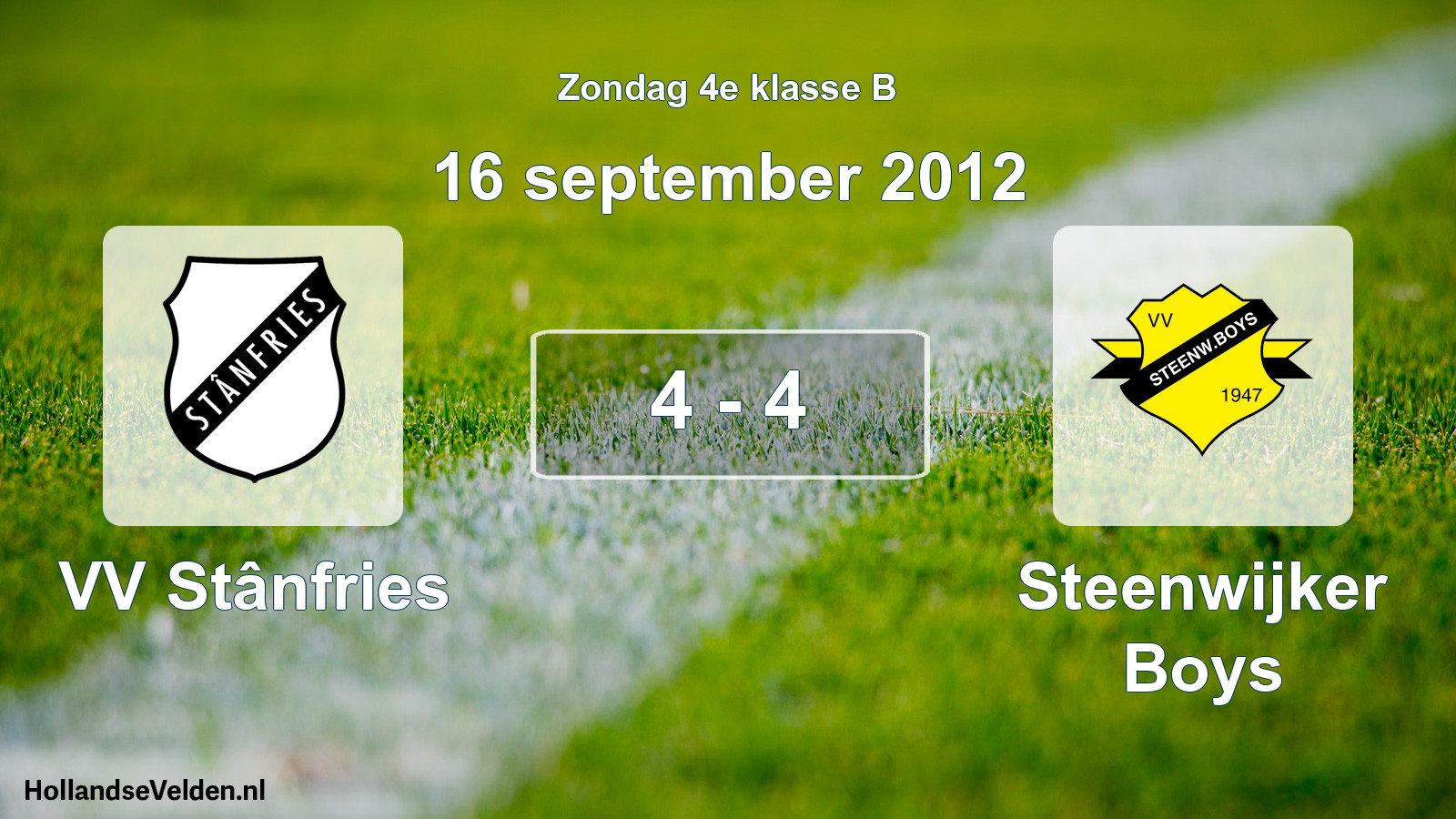Total number of matches played: VV Stânfries - Steenwijker Boys 4 - 4 (16 September 2012)