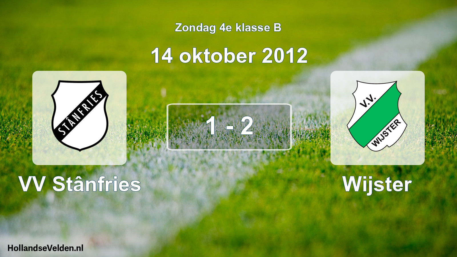 Total number of matches played: VV Stânfries - Wijster 1 - 2 (14 October 2012)