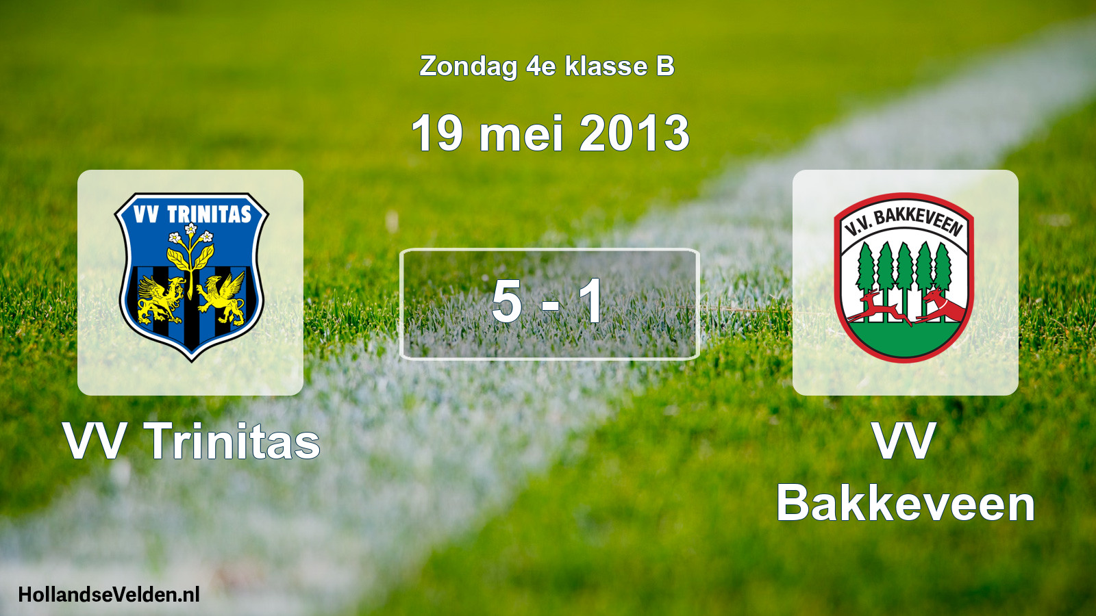 Total number of matches played: VV Trinitas - VV Bakkeveen 5 - 1 (19 May 2013)