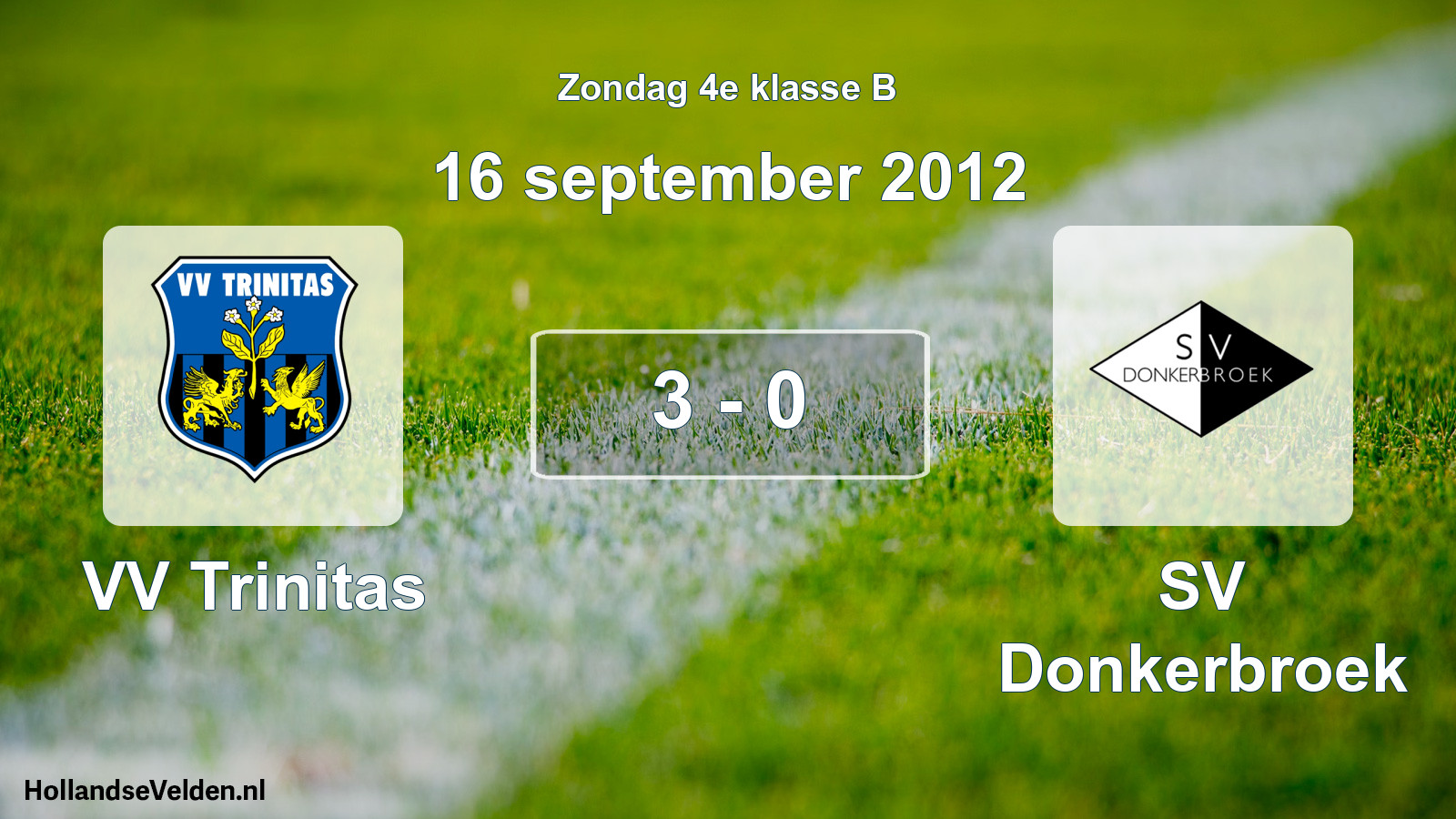 Total number of matches played: VV Trinitas - SV Donkerbroek 3 - 0 (16 September 2012)