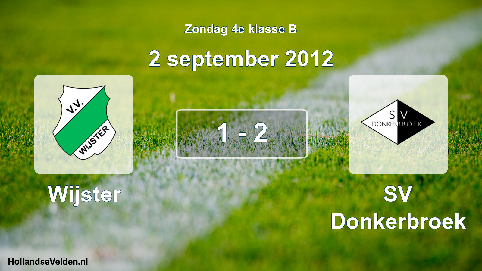 Total number of matches played: Wijster - SV Donkerbroek 1 - 2 (2 September 2012)