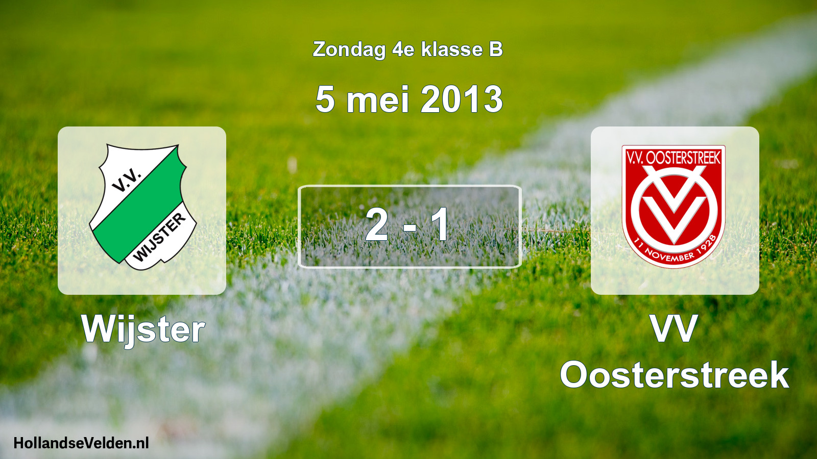 Total number of matches played: Wijster - VV Oosterstreek 2 - 1 (5 May 2013)