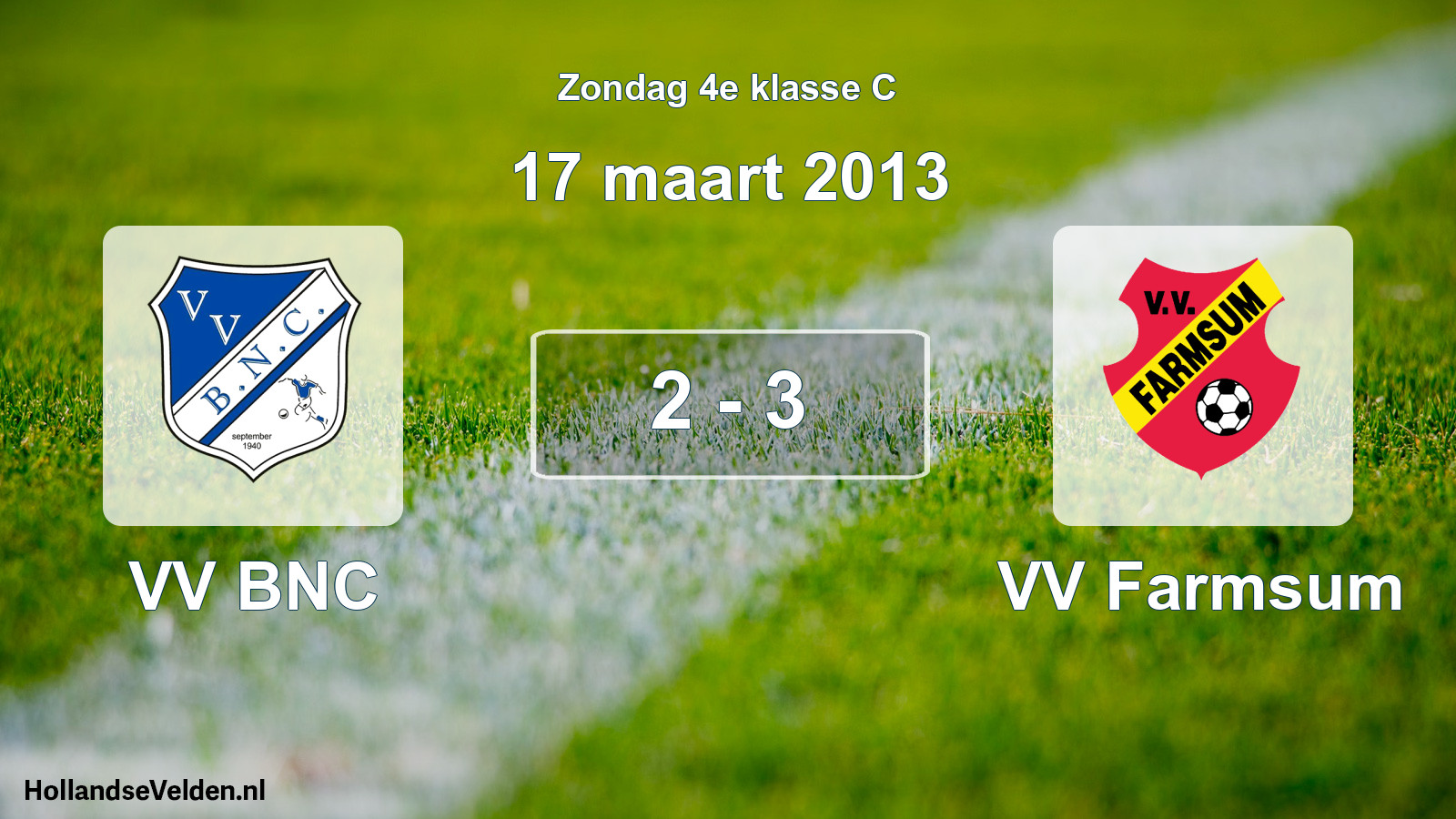 Total number of matches played: VV BNC - VV Farmsum 2 - 3 (17 March 2013)