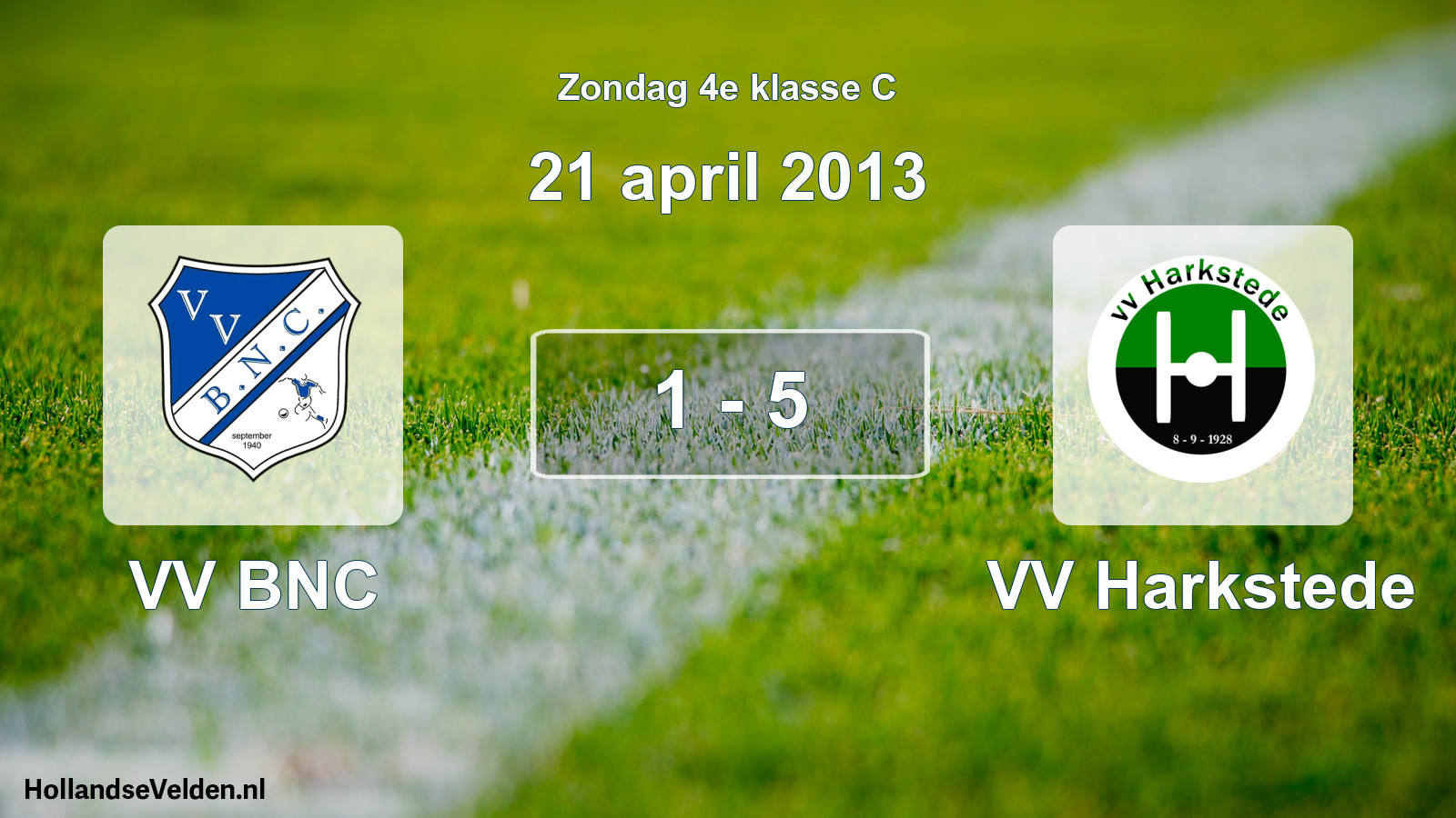 Total number of matches played: VV BNC - VV Harkstede 1 - 5 (21 April 2013)
