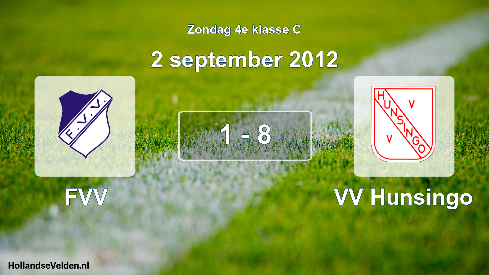 Total number of matches played: FVV - VV Hunsingo 1 - 8 (2 September 2012)