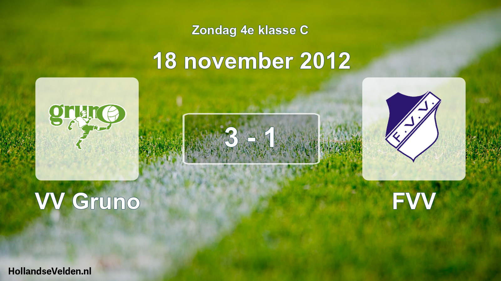 Total number of matches played: VV Gruno - FVV 3 - 1 (18 November 2012)