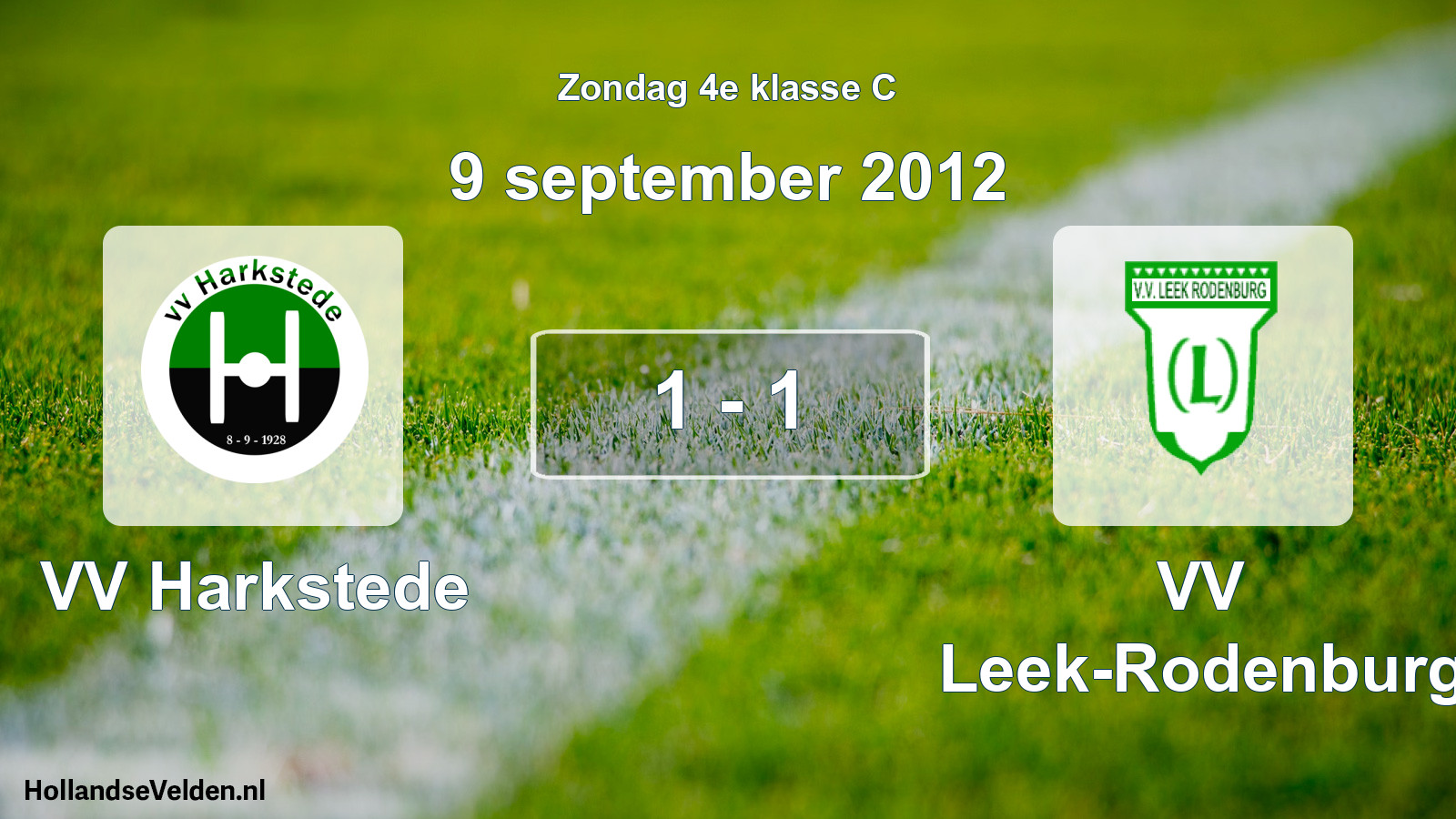 Total number of matches played: VV Harkstede - VV Leek-Rodenburg 1 - 1 (9 September 2012)