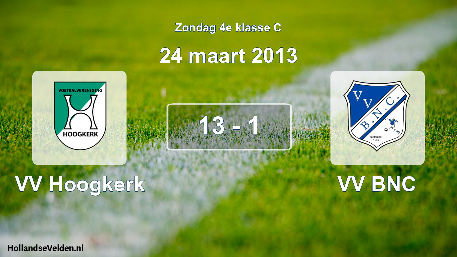 Total number of matches played: VV Hoogkerk - VV BNC 13 - 1 (24 March 2013)