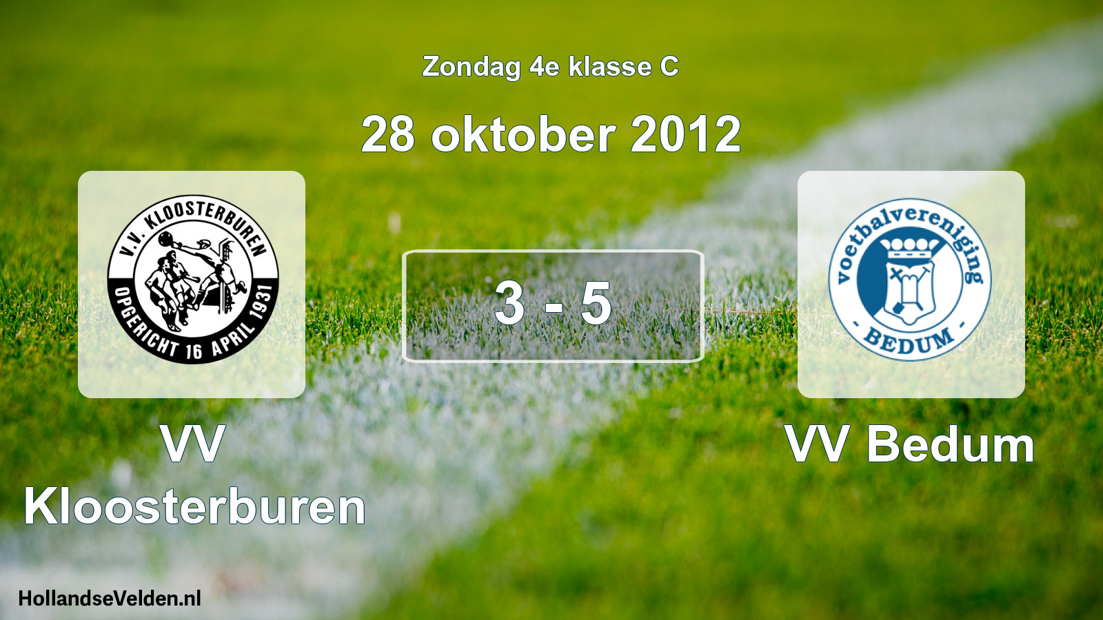Total number of matches played: VV Kloosterburen - VV Bedum 3 - 5 (28 October 2012)